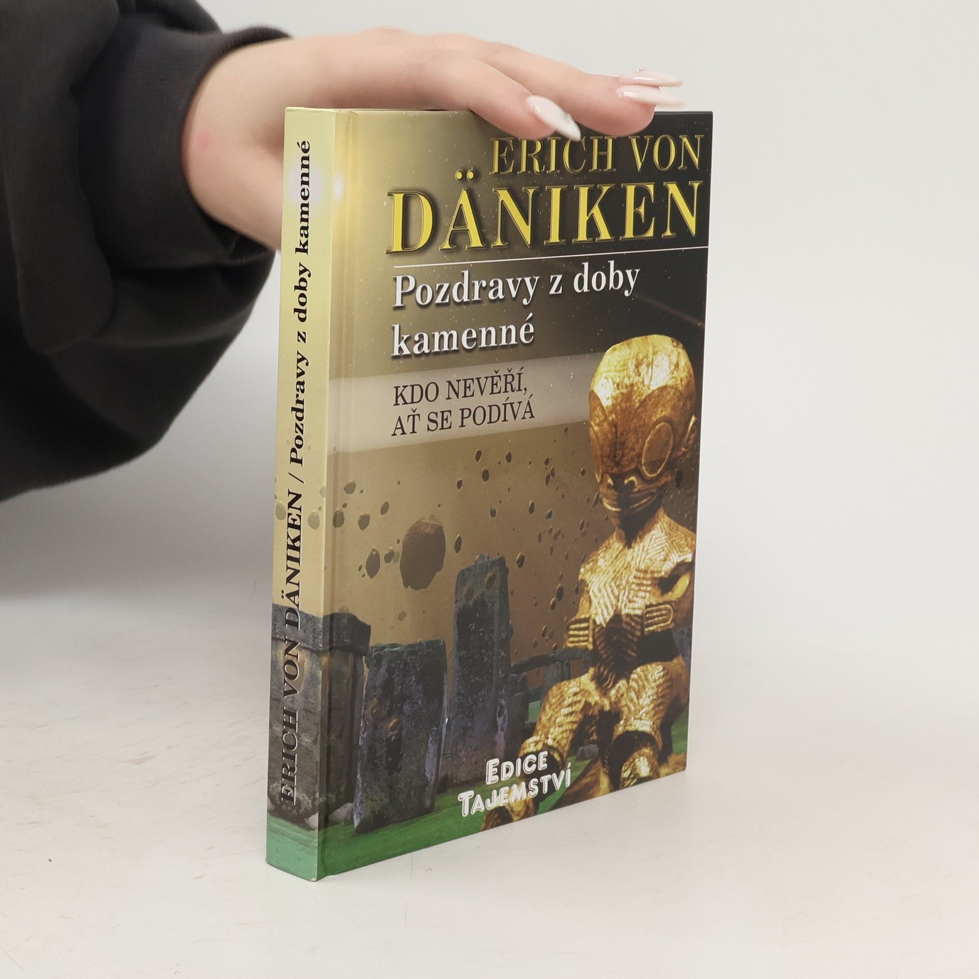 Erich von Däniken Pozdravy z doby kamenné. Kdo nevěří, ať se podívá