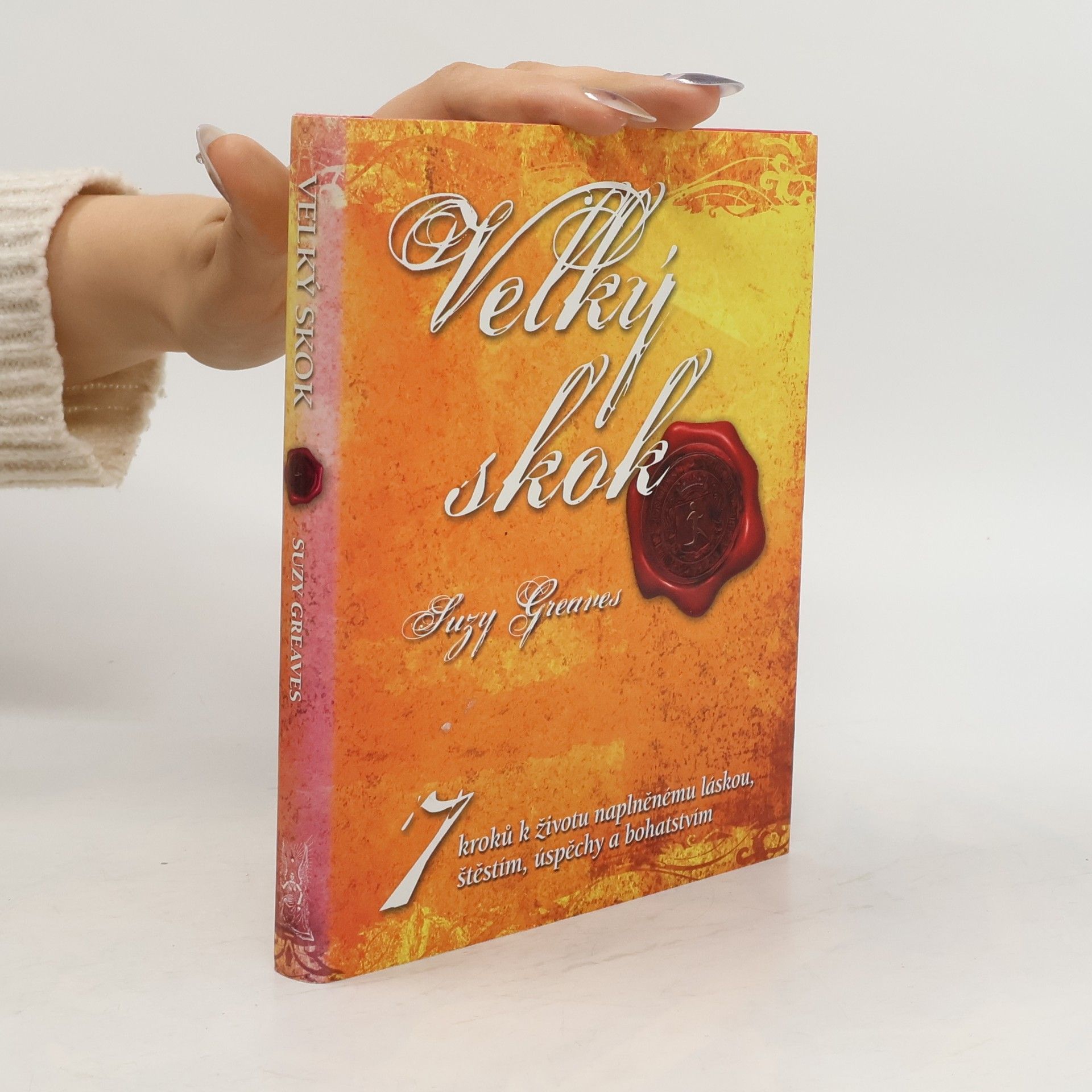 Suzy Greaves Velký skok : 7 kroků k nápaditému, odvážnému a naplňujícímu životu