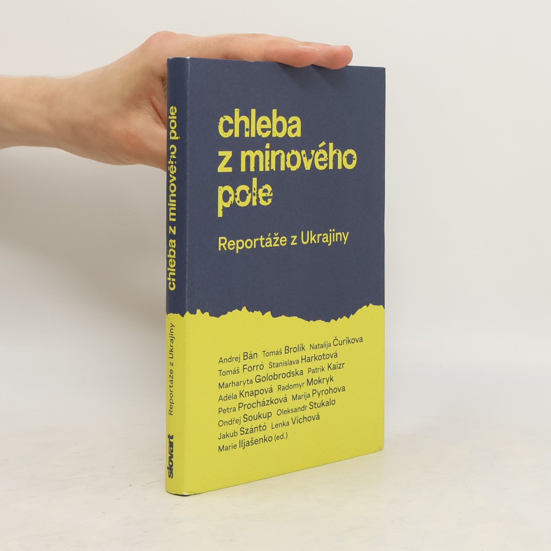 Autores varios Chleba z minového pole : reportáže z Ukrajiny