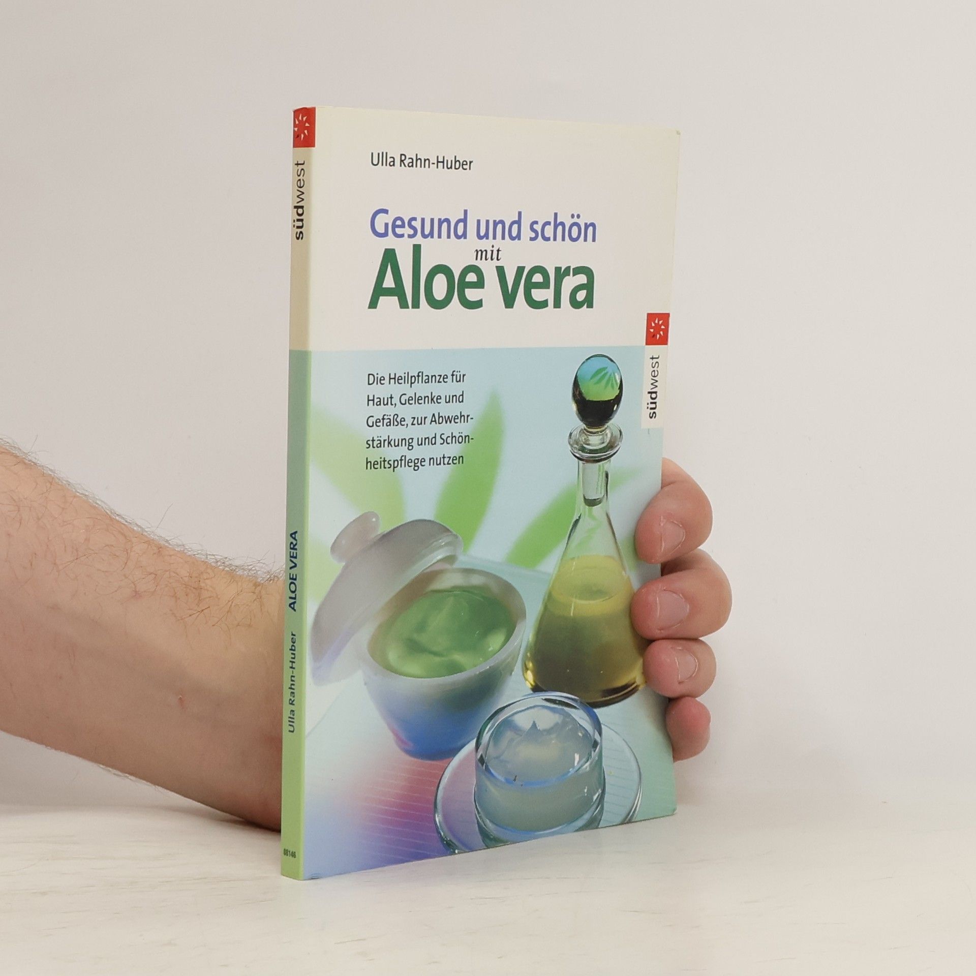 Ulla Rahnová Huberová Gesund und schön mit Aloe vera