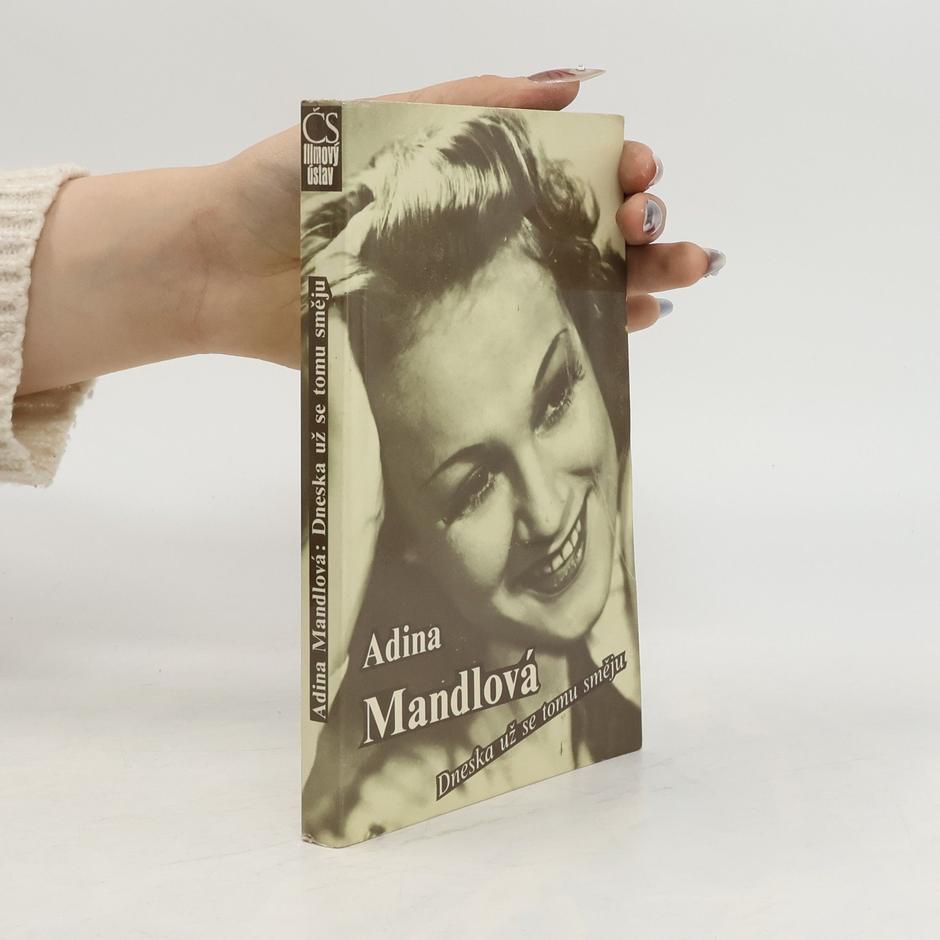 Adina Mandlová Adina Mandlová. Dneska už se tomu směju
