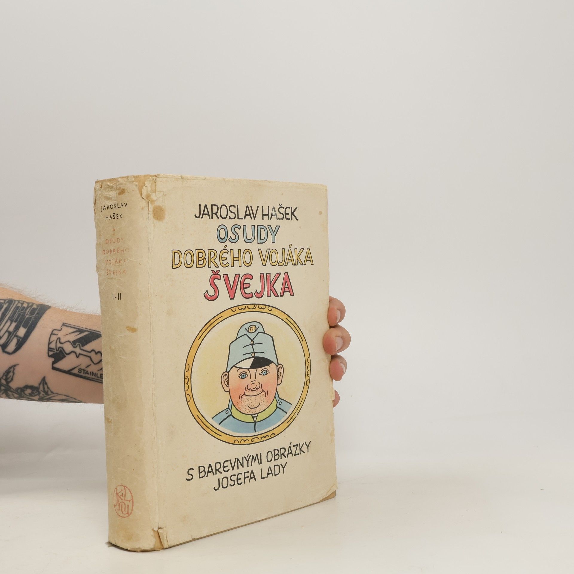 Jaroslav Hašek Osudy dobrého vojáka Švejka za světové války. Díl I. a II.