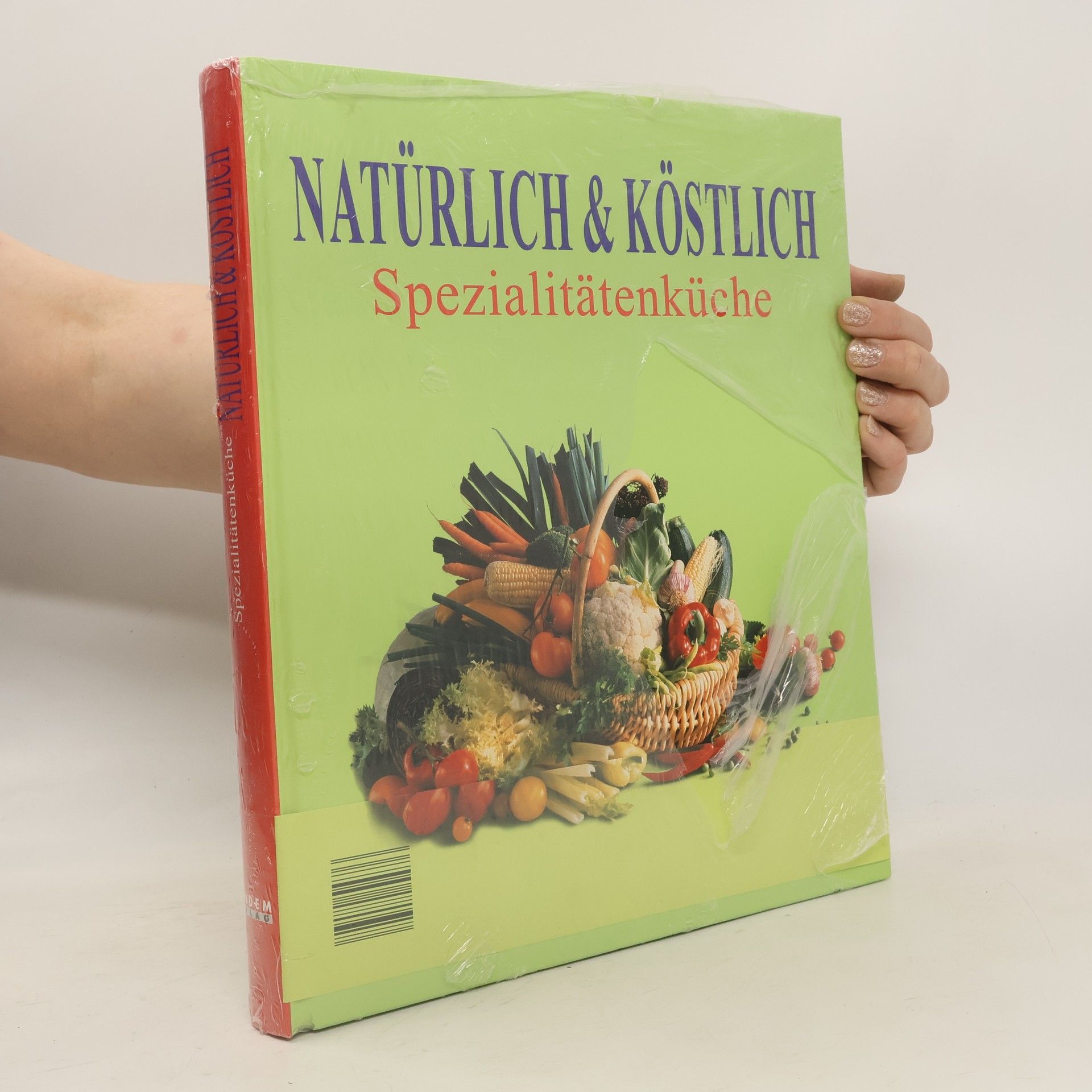 Autorenkollektiv Natürlich & Köstlich. Spezialitätenküche