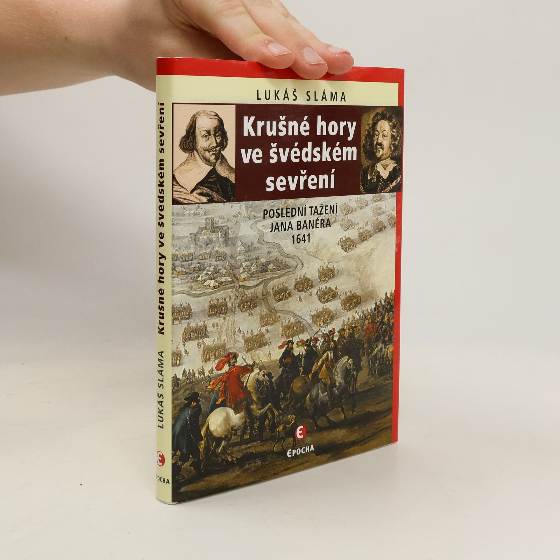 Lukáš Sláma Krušné hory ve švédském sevření. Poslední tažení Jana Banéra 1641