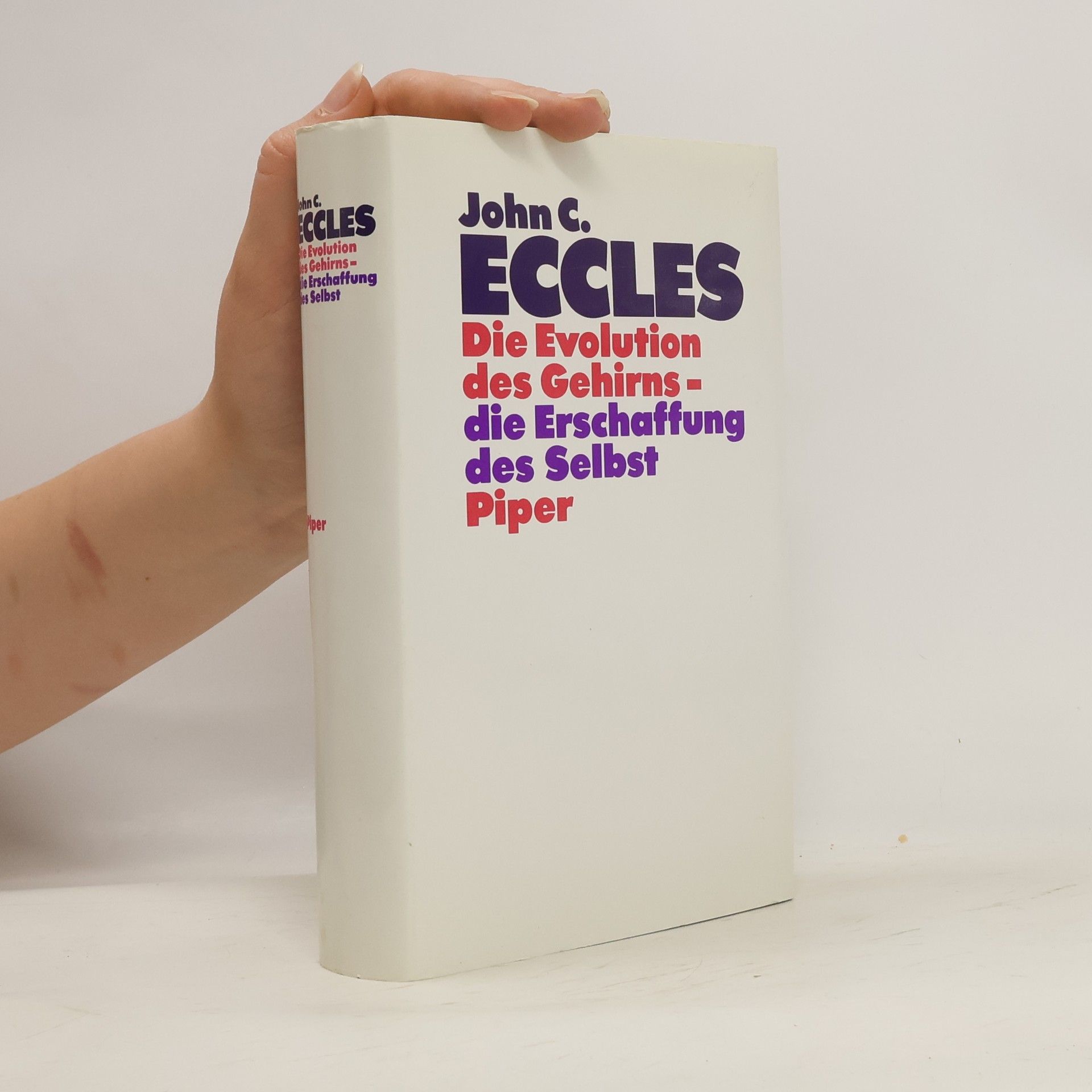 John C. Eccles Die Evolution des Gehirns - die Erschaffung des Selbst