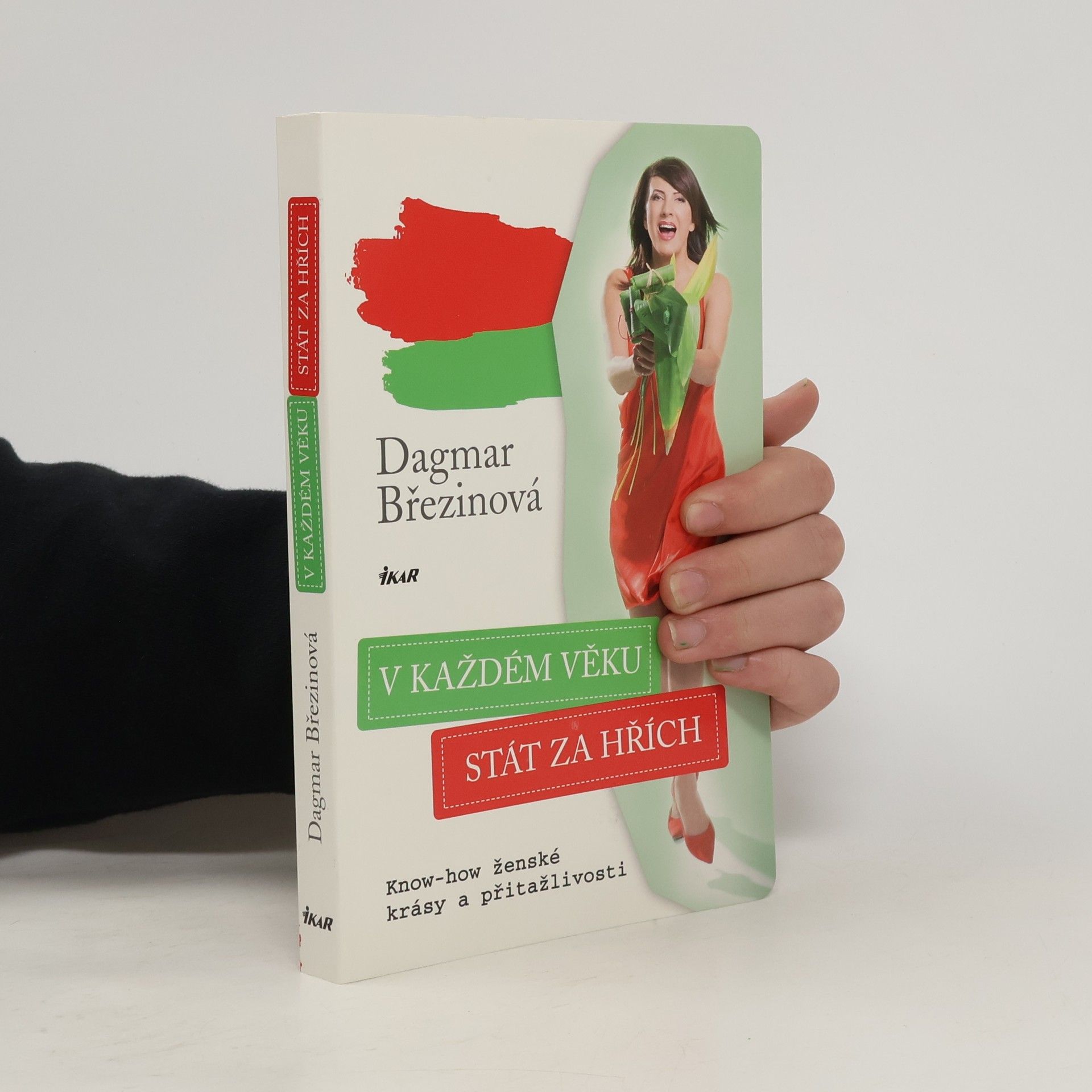 Dagmar Březinová V každém věku stát za hřích: Know-how ženské krásy a přitažlivosti