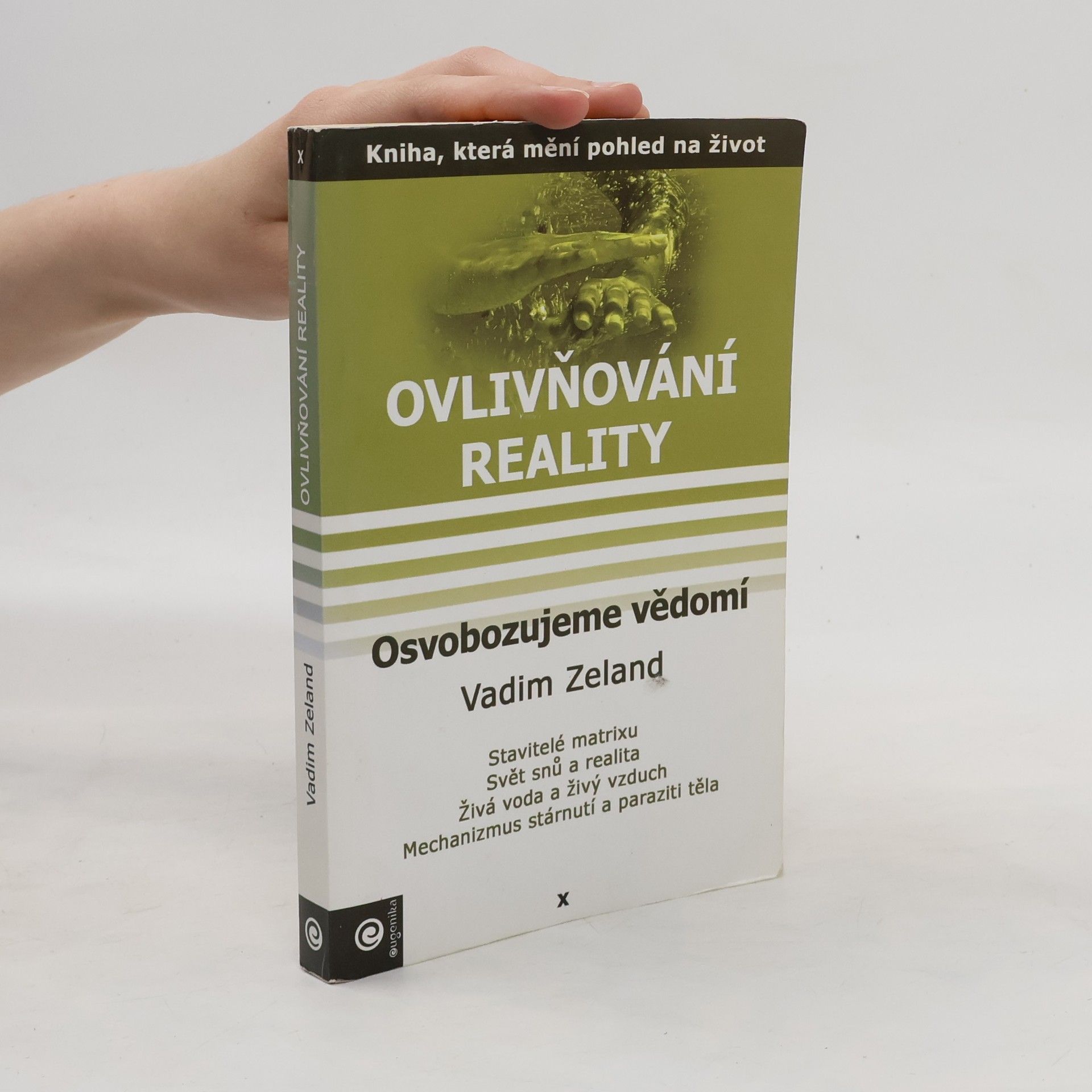 Vadim Zeland Ovlivňování reality 10 - Osvobozujeme vědomí