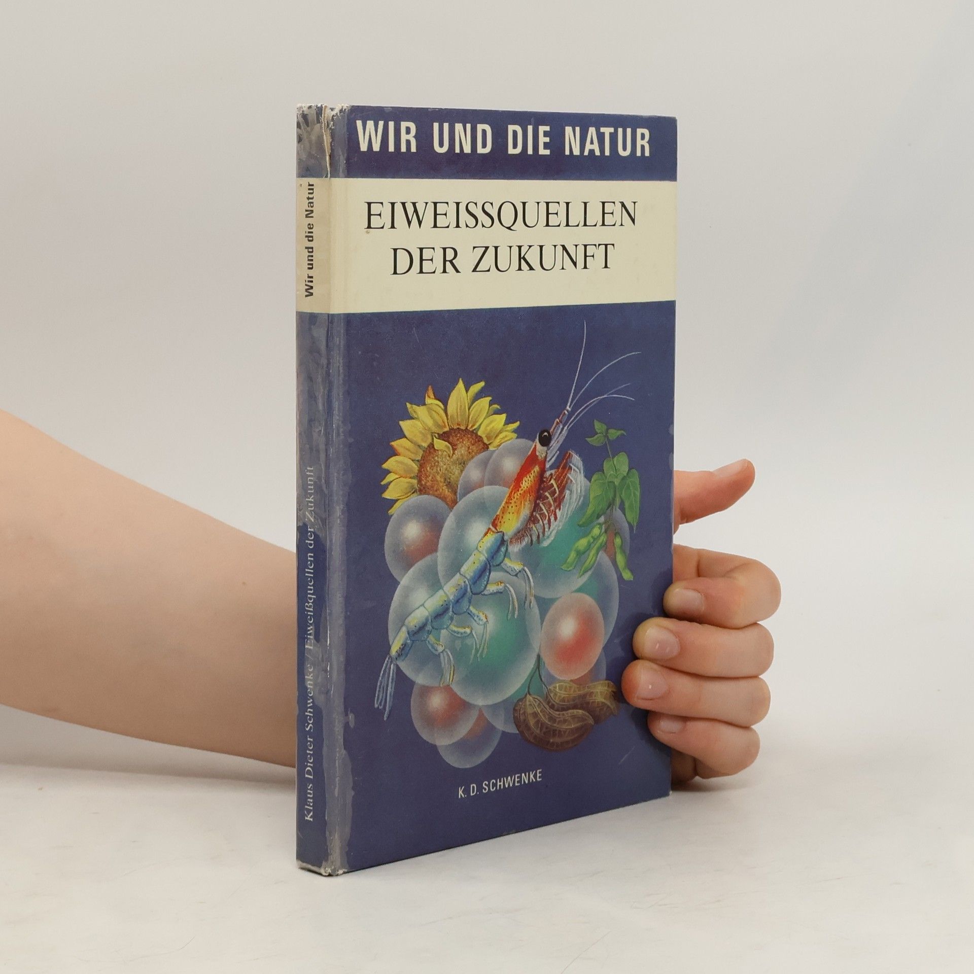 Klaus Dieter Schwenke Eiweissquellen der Zukunft