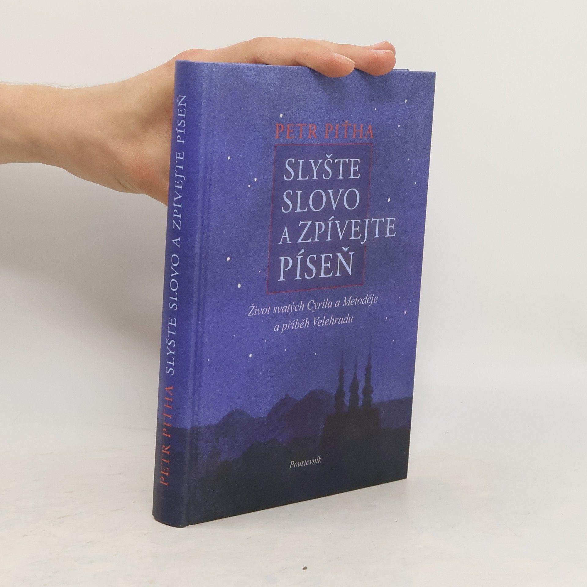 Klára Folvarská Roseová Slyšte slovo a zpívejte píseň : život svatých Cyrila a Metoděje a příběh Velehradu