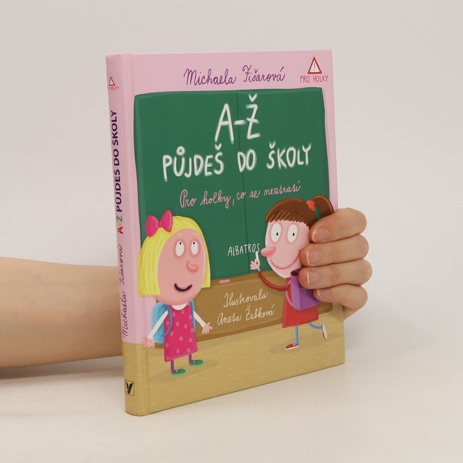 Michaela Fišarová A-Ž půjdeš do školy : pro holky, co se neztratí
