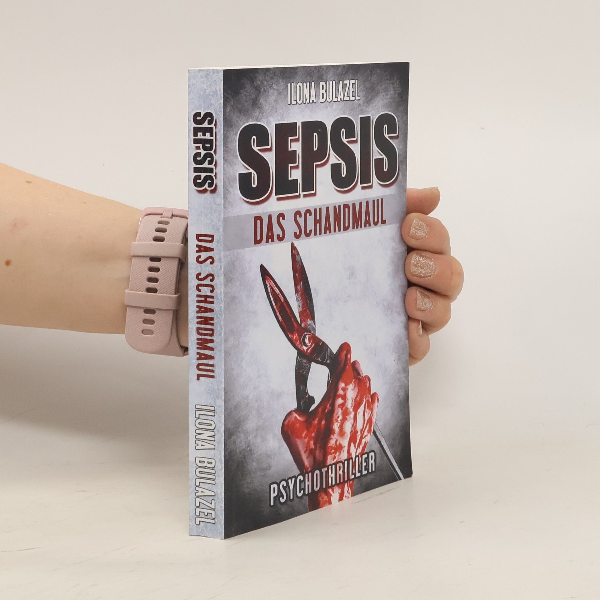 Ilona Bulazel Sepsis. Das Schandmaul