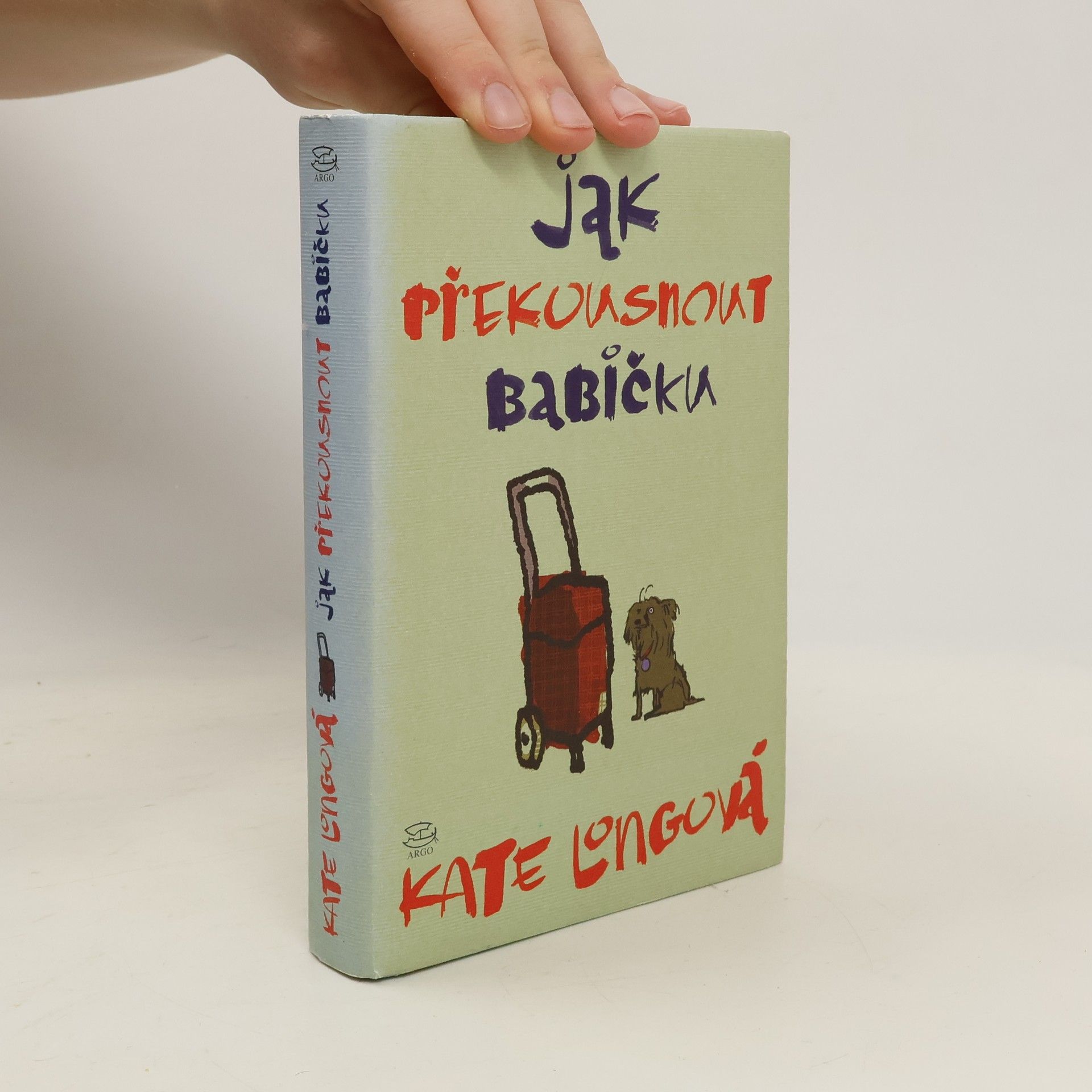 Kate Longová Jak překousnout babičku