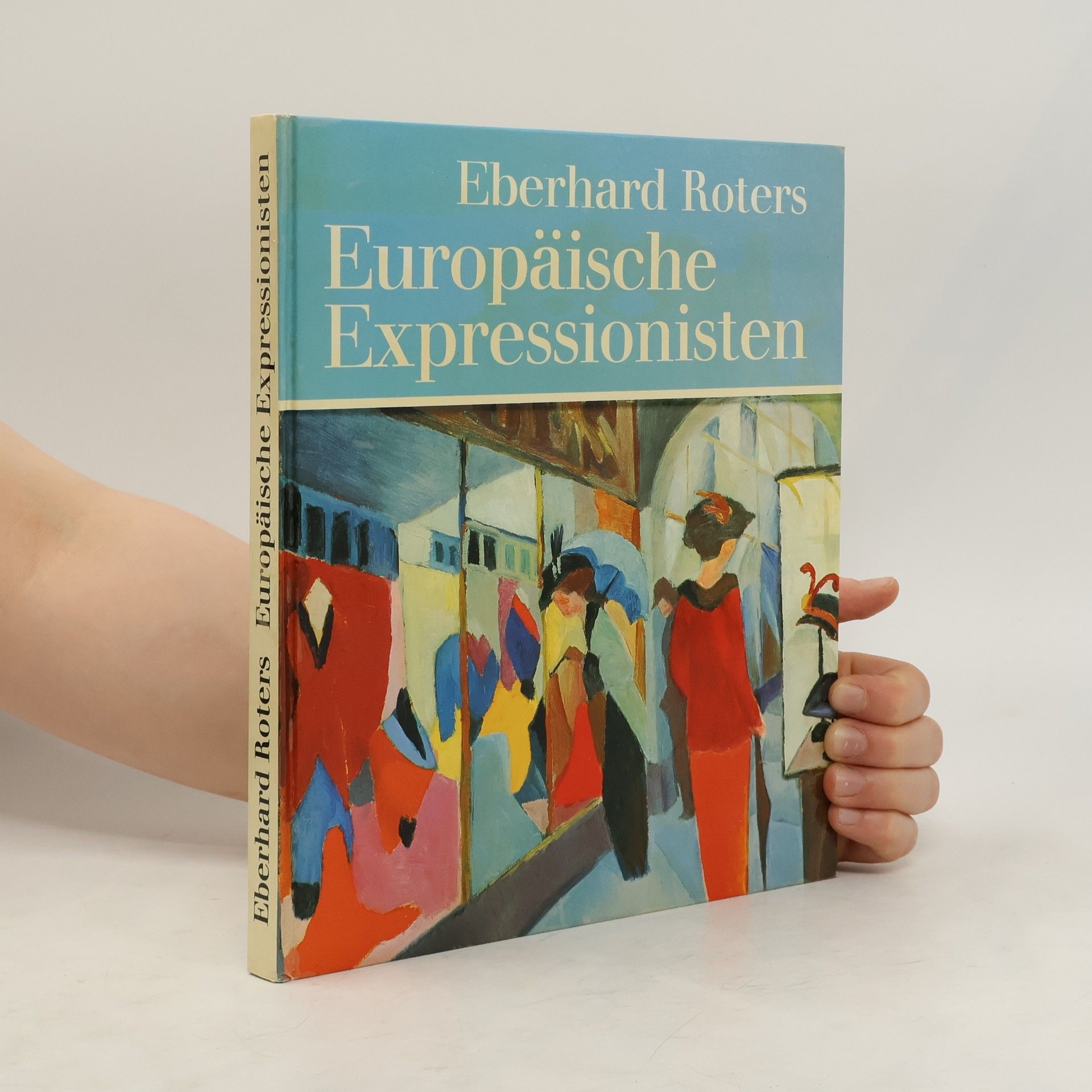 Eberhard Roters Europäische Expressionisten