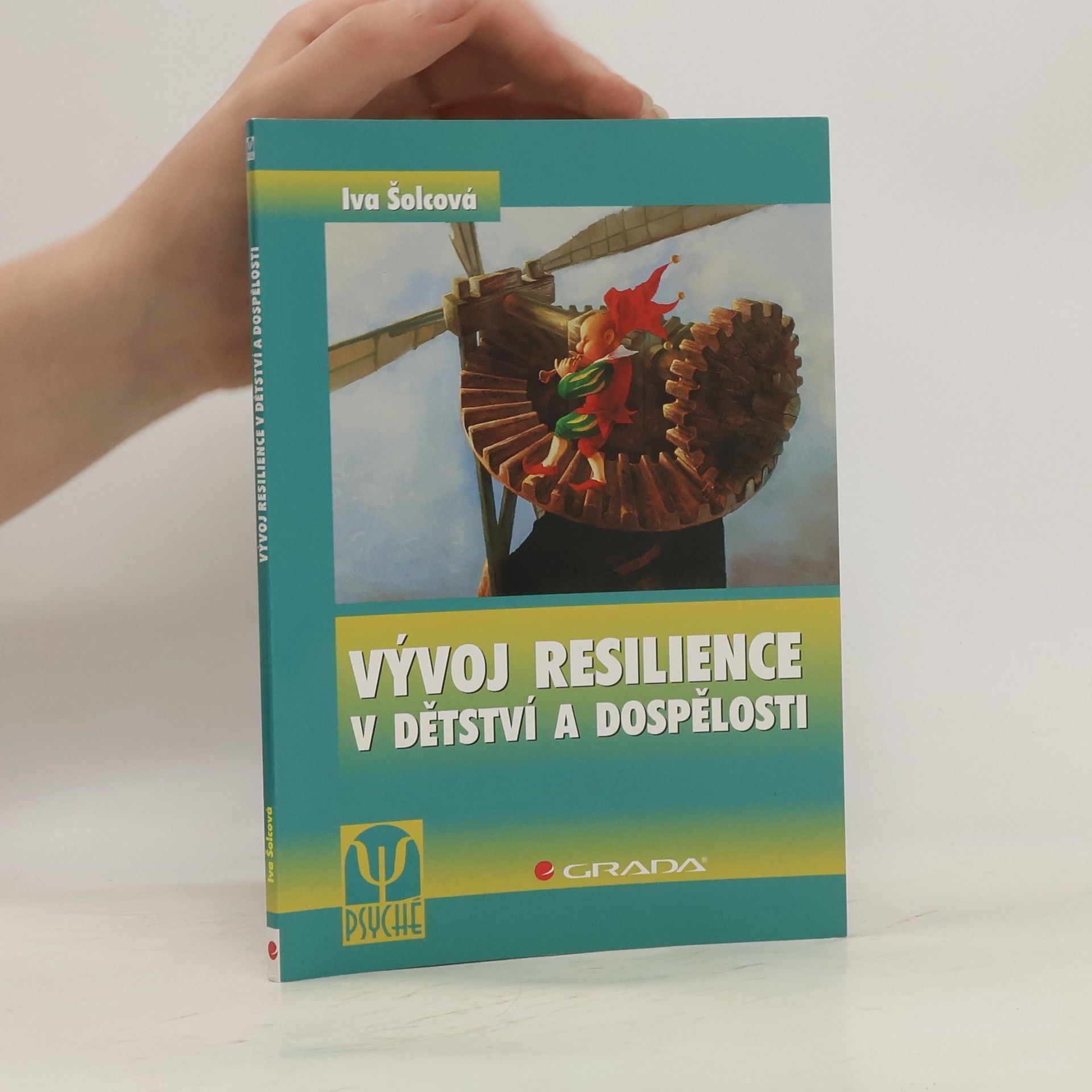 Alena Šolcová Vývoj resilience v dětství a dospělosti