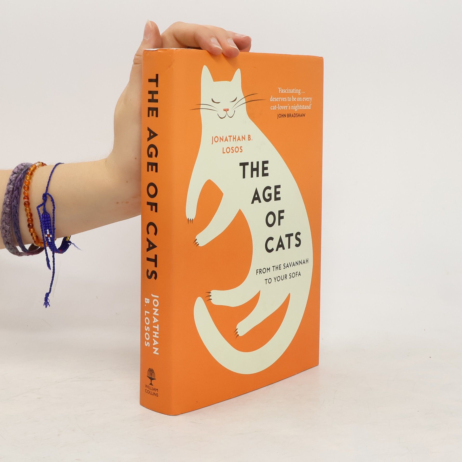 Jonathan B. Losos The Age of Cats: From the Savannah to Your Sofa