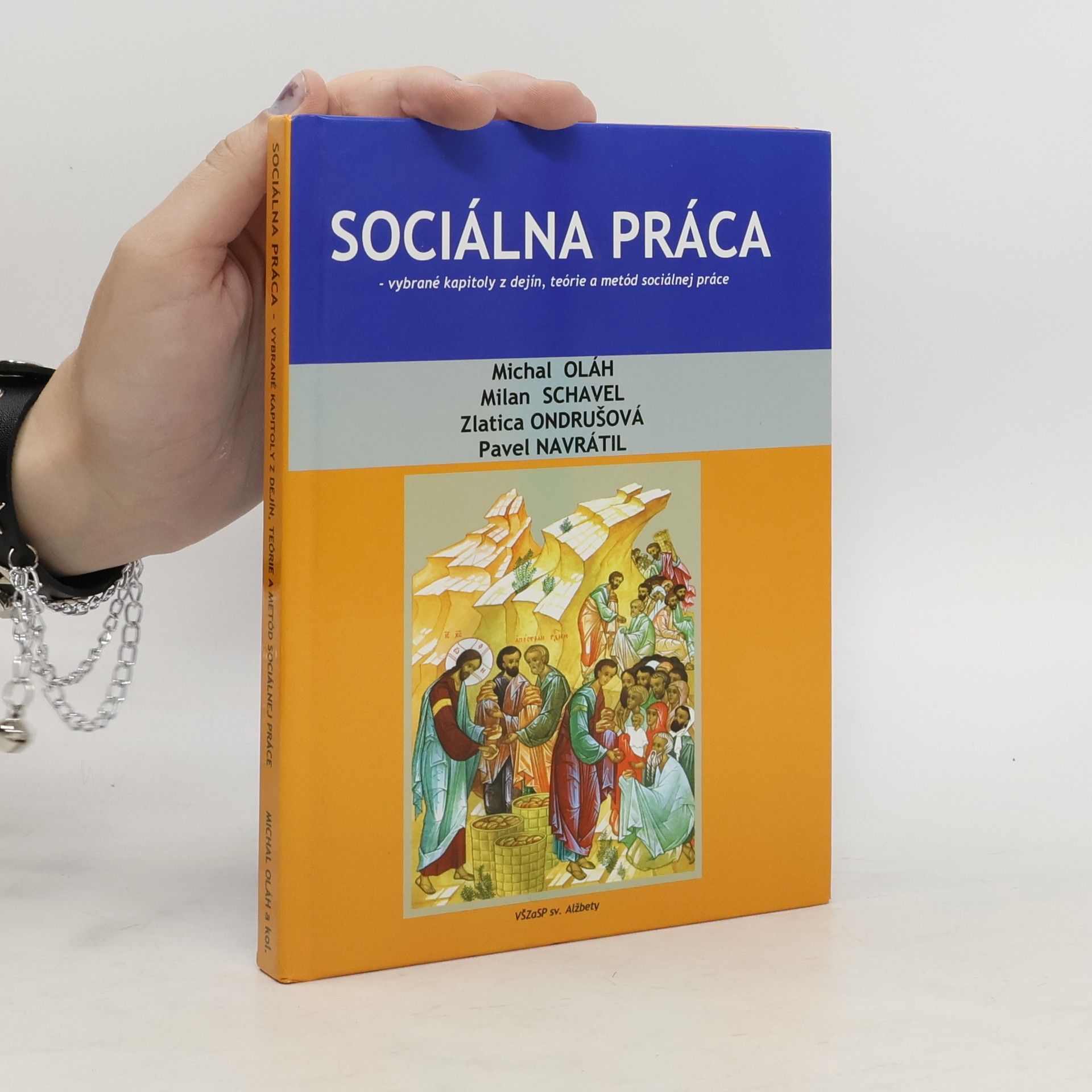 Michal Oláh Sociálna práca. Vybrané kapitoly z dejín, teórie a metód sociálnej práce