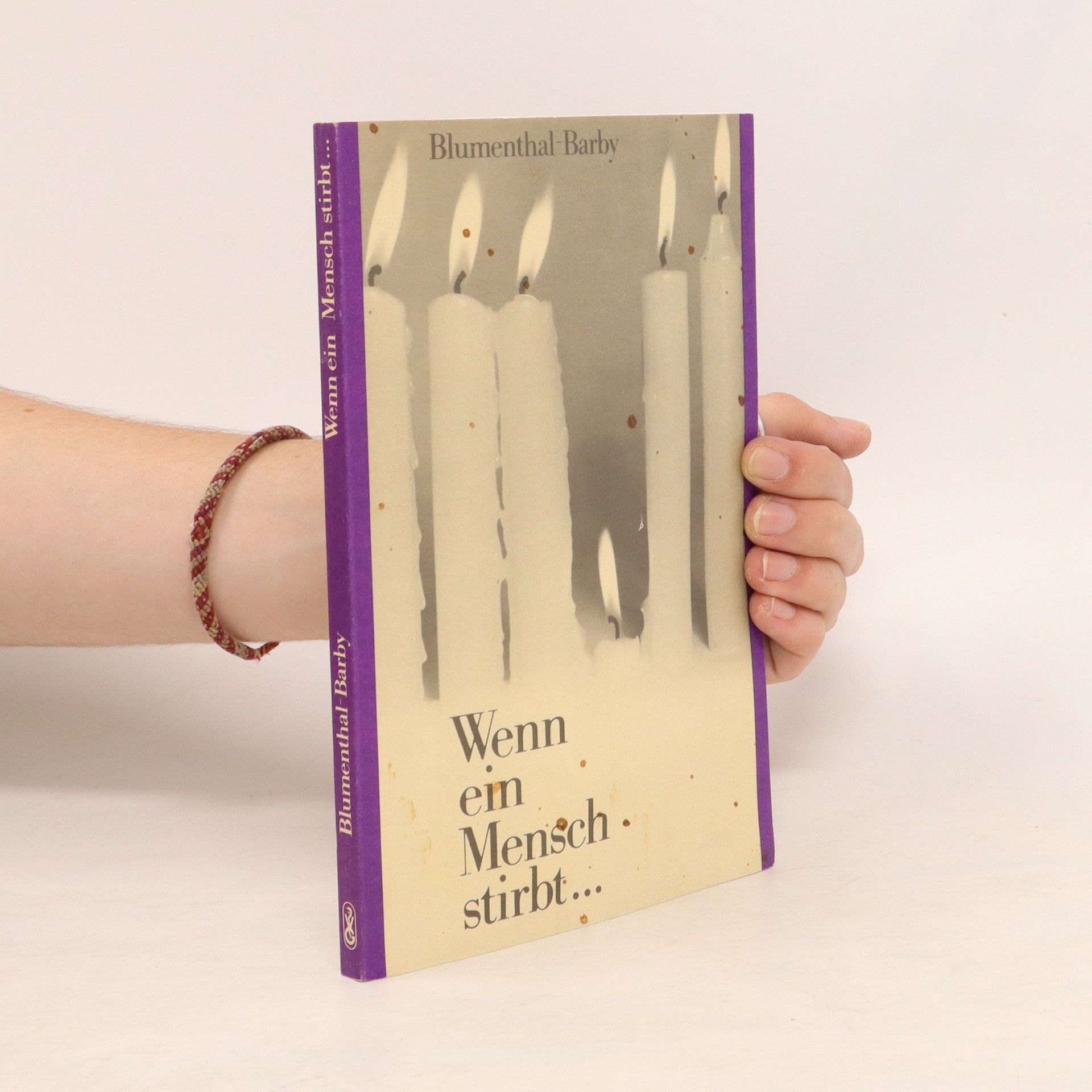 Kay Blumenthal-Barby Wenn ein Mensch stirbt ...