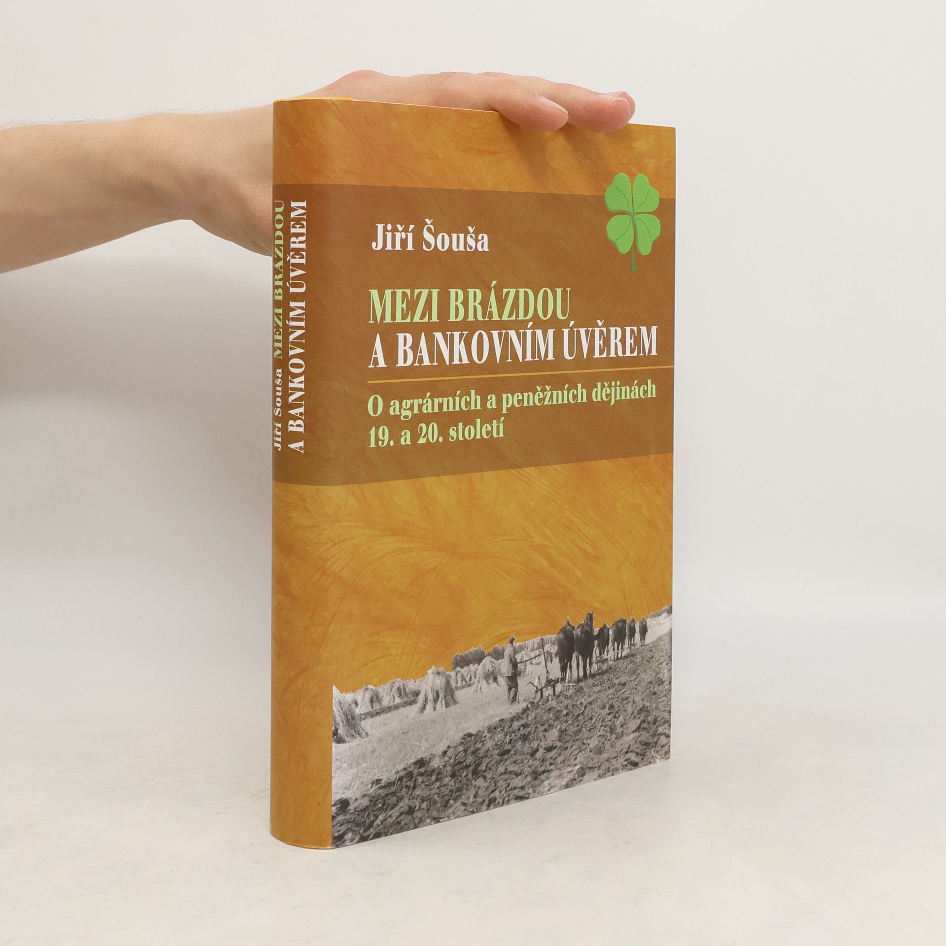Jiří Šouša Mezi brázdou a bankovním úvěrem