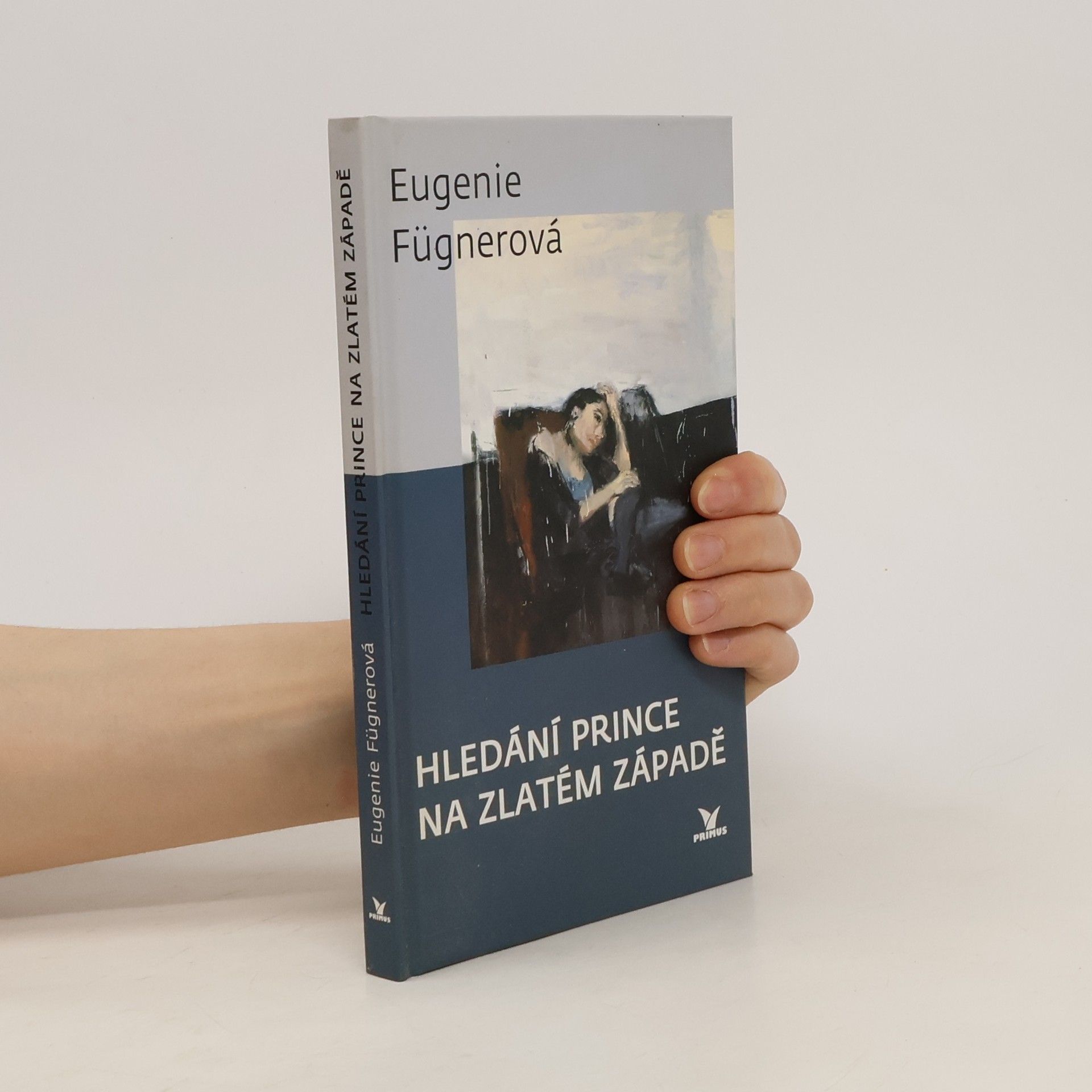 Eugenie Fügnerová Hledání prince na zlatém západě