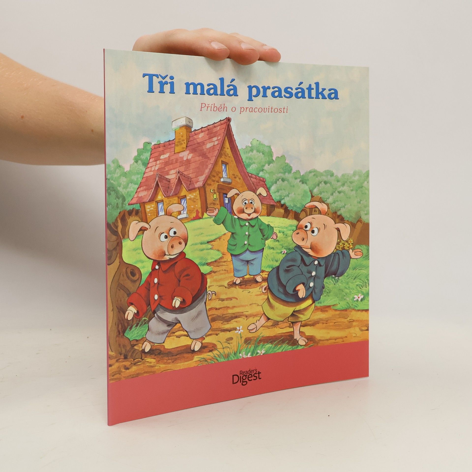 Julie Hawksley Tři malá prasátka : příběh o pracovitosti
