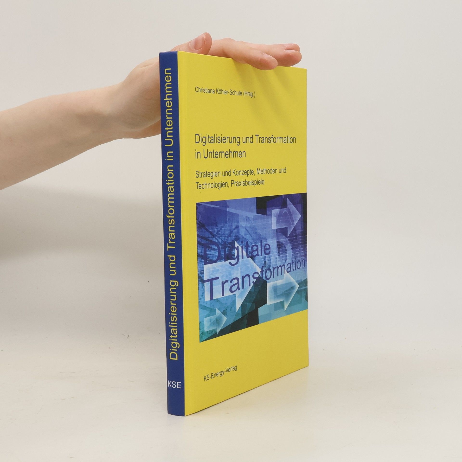 Christiana Köhler-Schute Digitalisierung und Transformation in Unternehmen