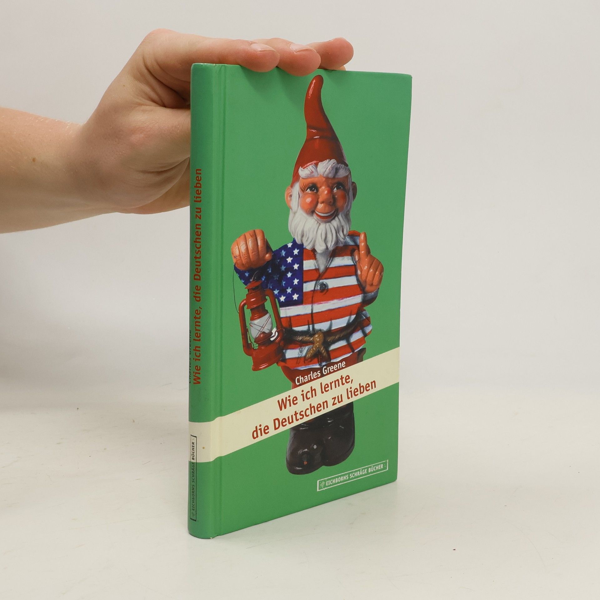Charles Greene Wie ich lernte, die Deutschen zu lieben