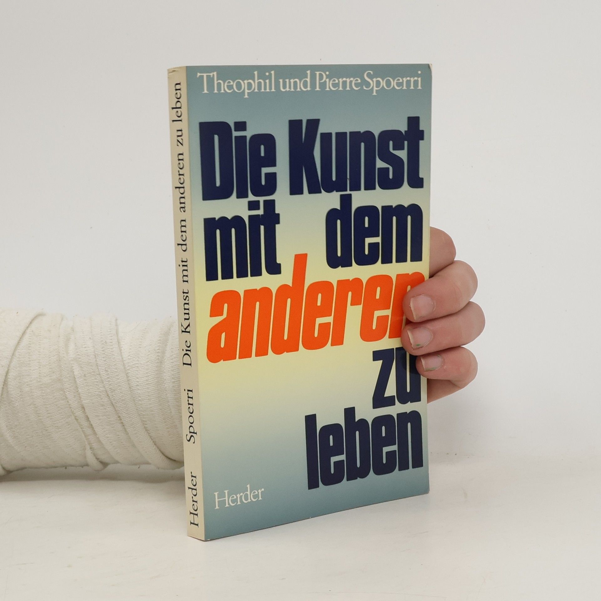 Theophil Spoerri Die Kunst mit dem anderen zu leben