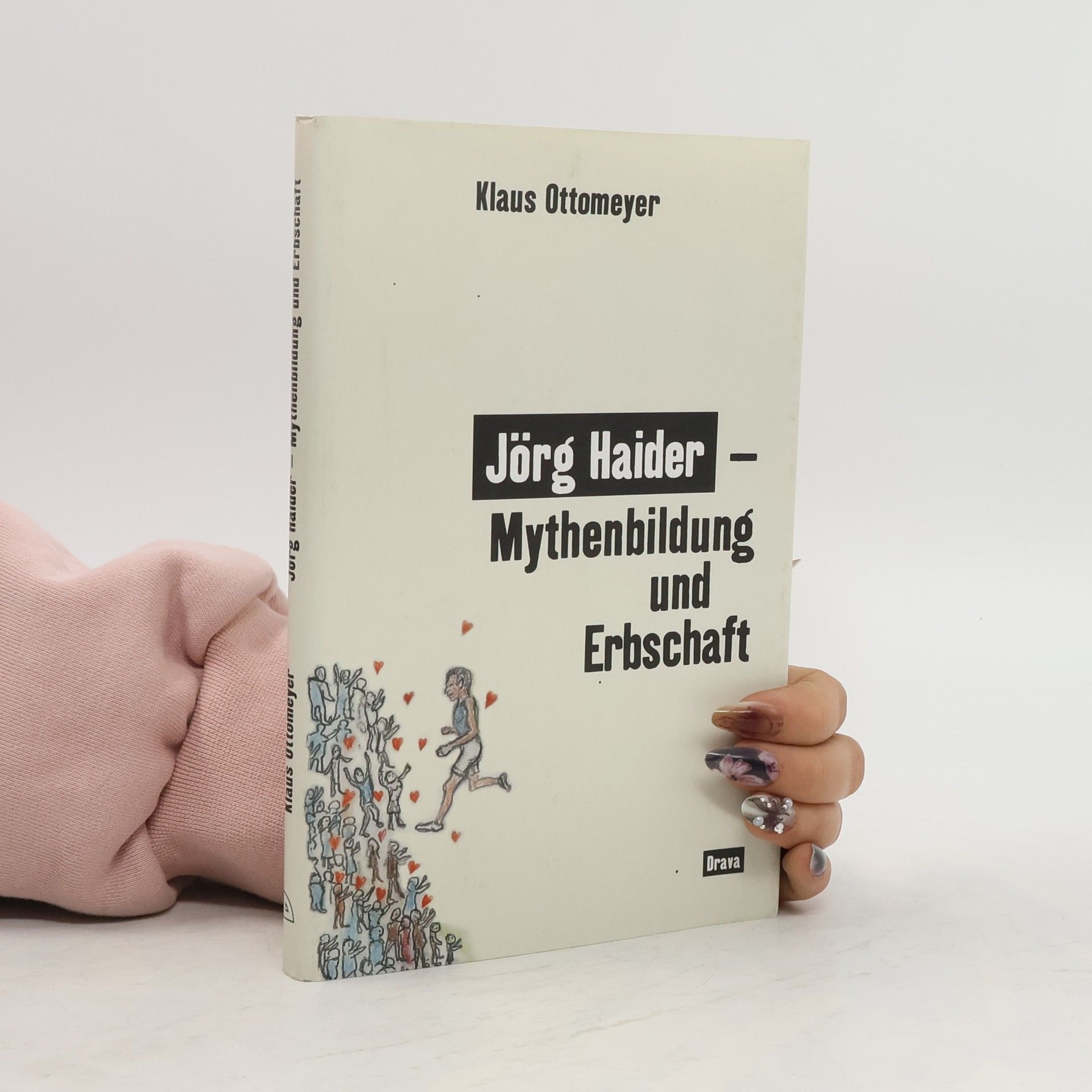 Klaus Ottomeyer Jörg Haider - Mythenbildung und Erbschaft
