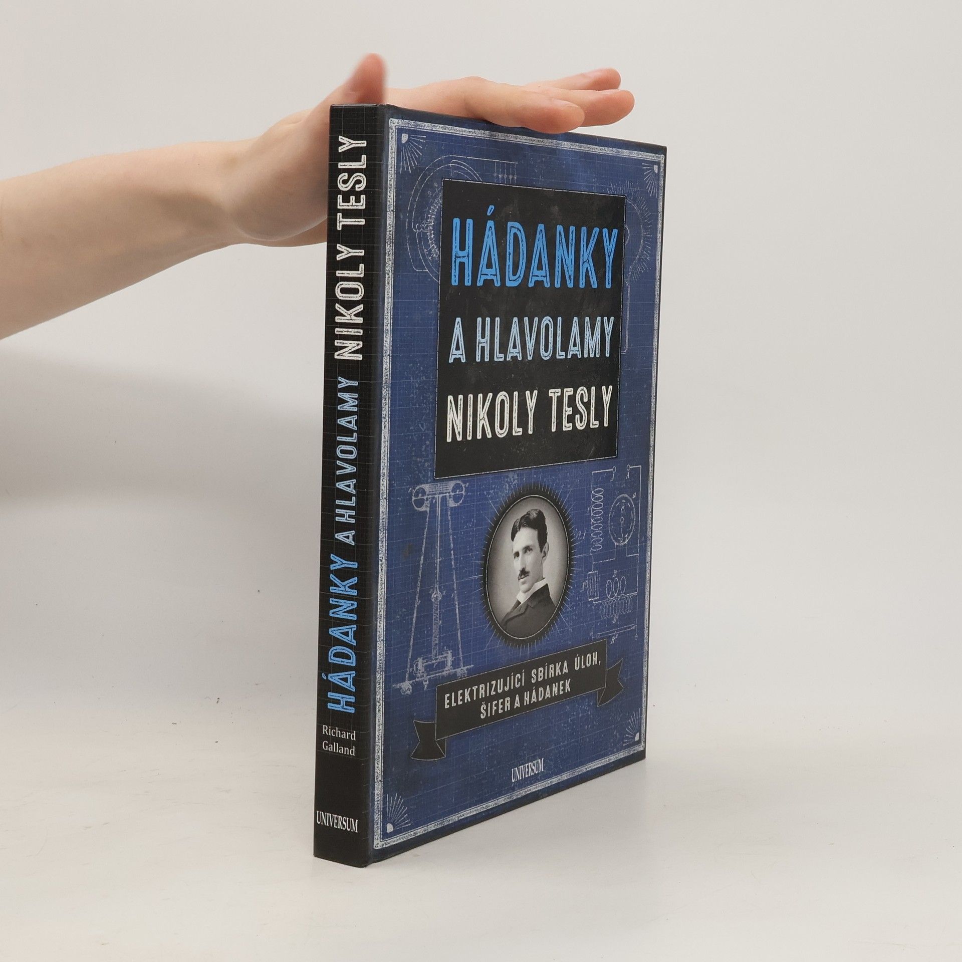 Richard Wolfrik Galland Hádanky a hlavolamy Nikoly Tesly. Elektrizující sbírka úloh, šifer a hádanek