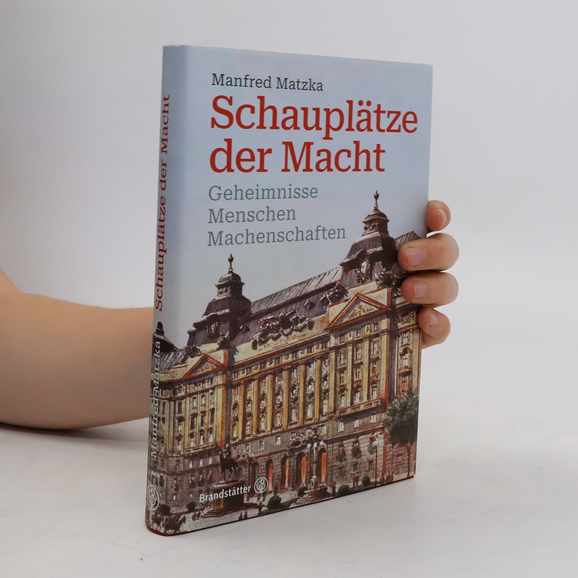 Manfred Matzka Schauplätze der Macht