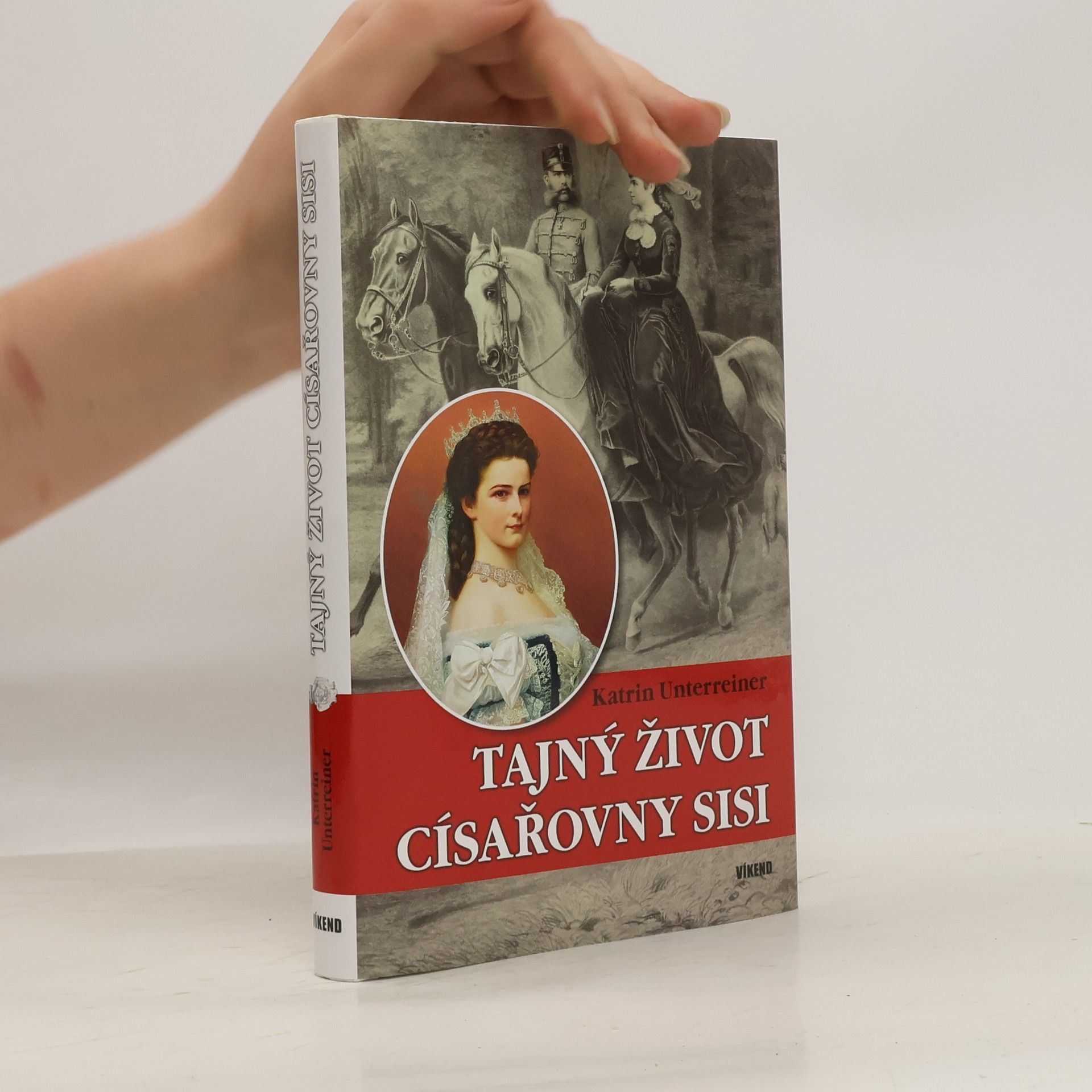 Katrin Unterreiner Tajný život císařovny Sisi