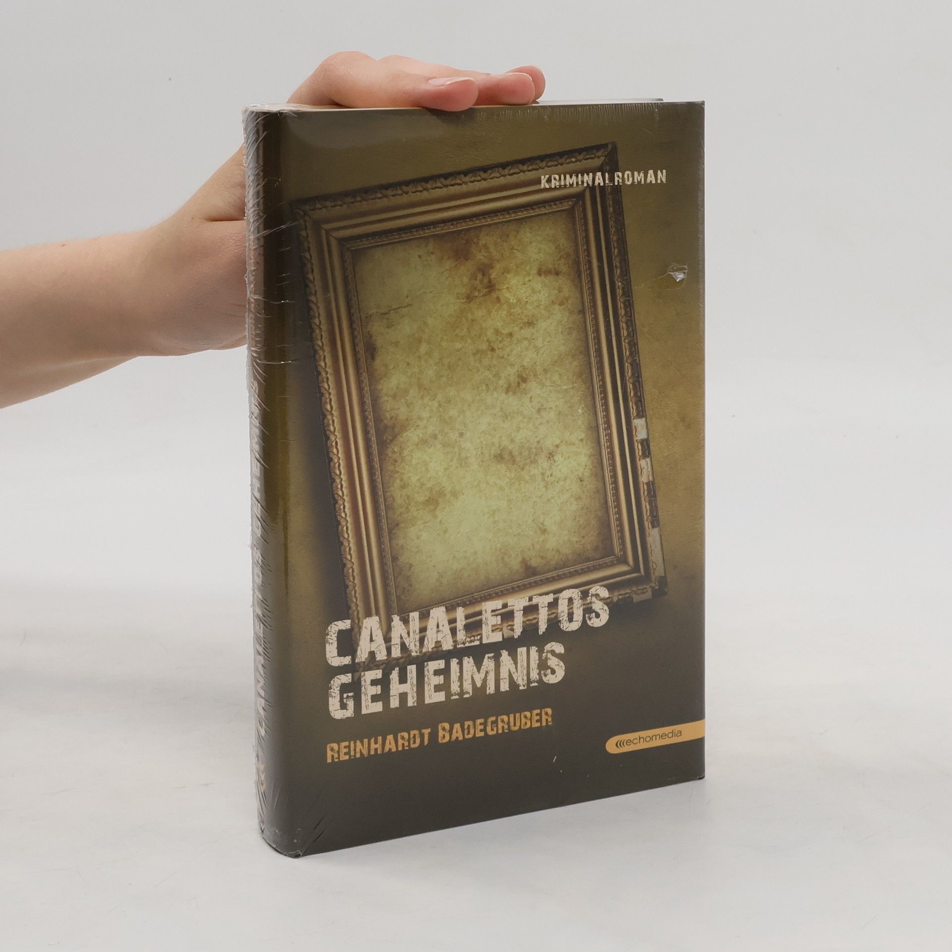 Reinhardt Badegruber Canalettos Geheimnis