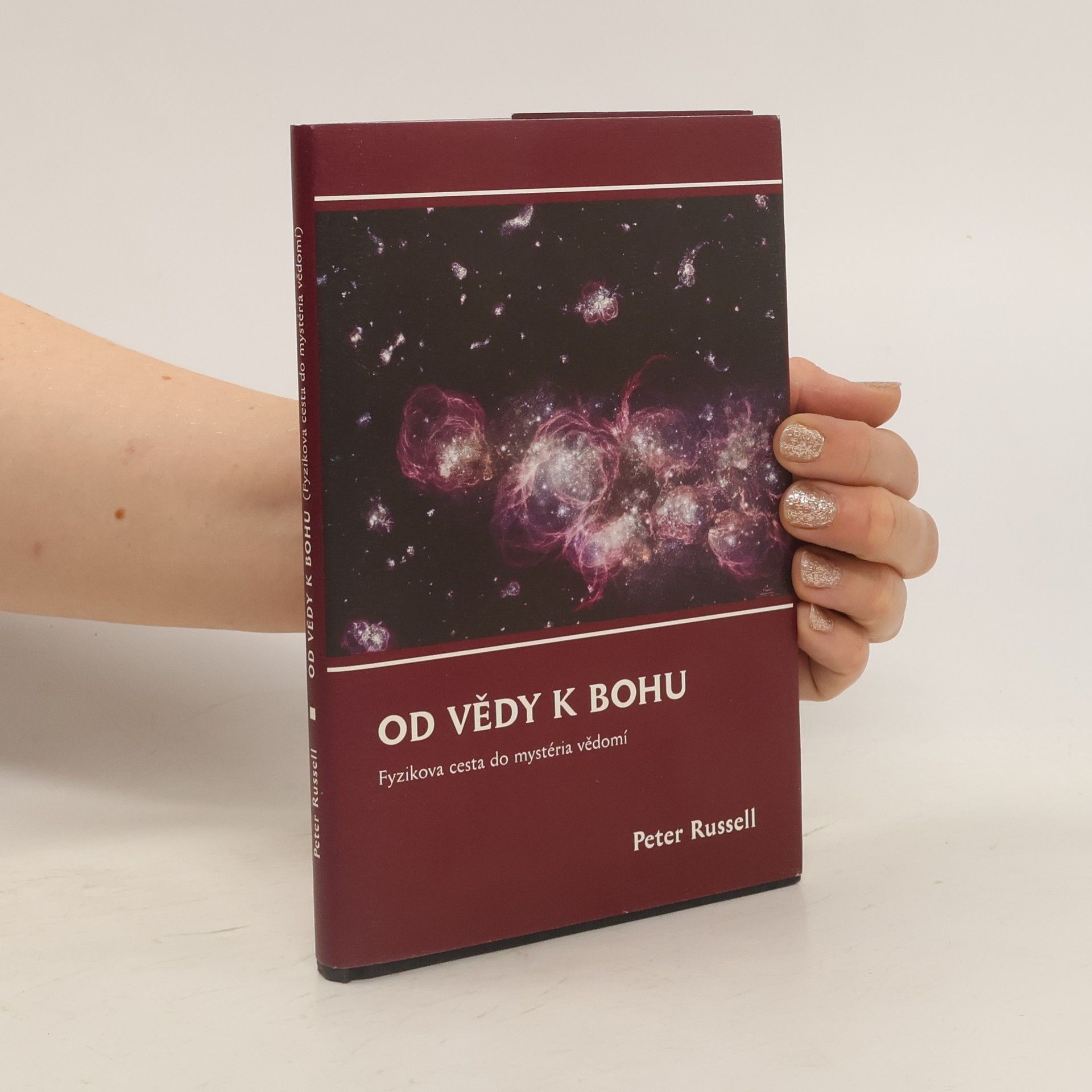 Peter Russel Od vědy k Bohu. Fyzikova cesta do mystéria vědomí