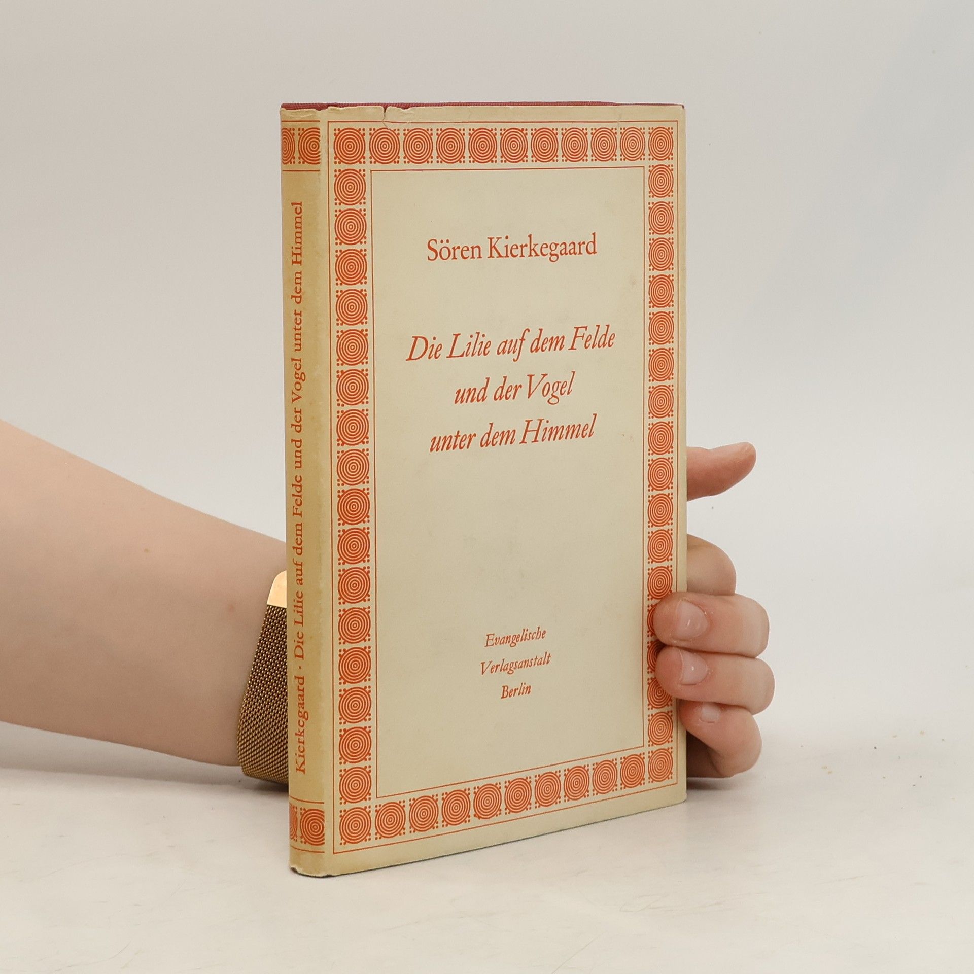 Søren Kierkegaard Die Lilie auf dem Felde und der Vogel unter dem Himmel