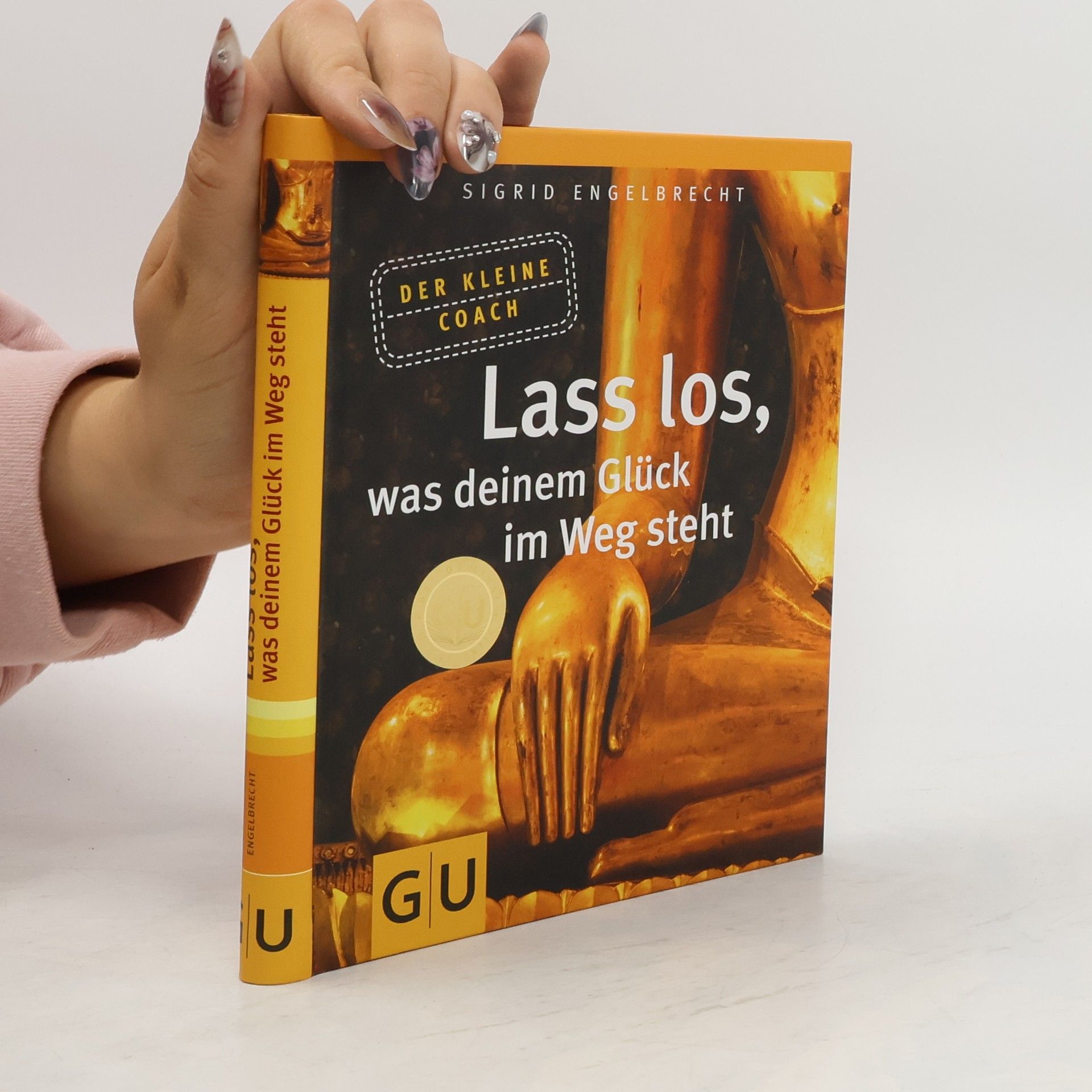 Sigrid Engelbrecht Lass los, was deinem Glück im Weg steht