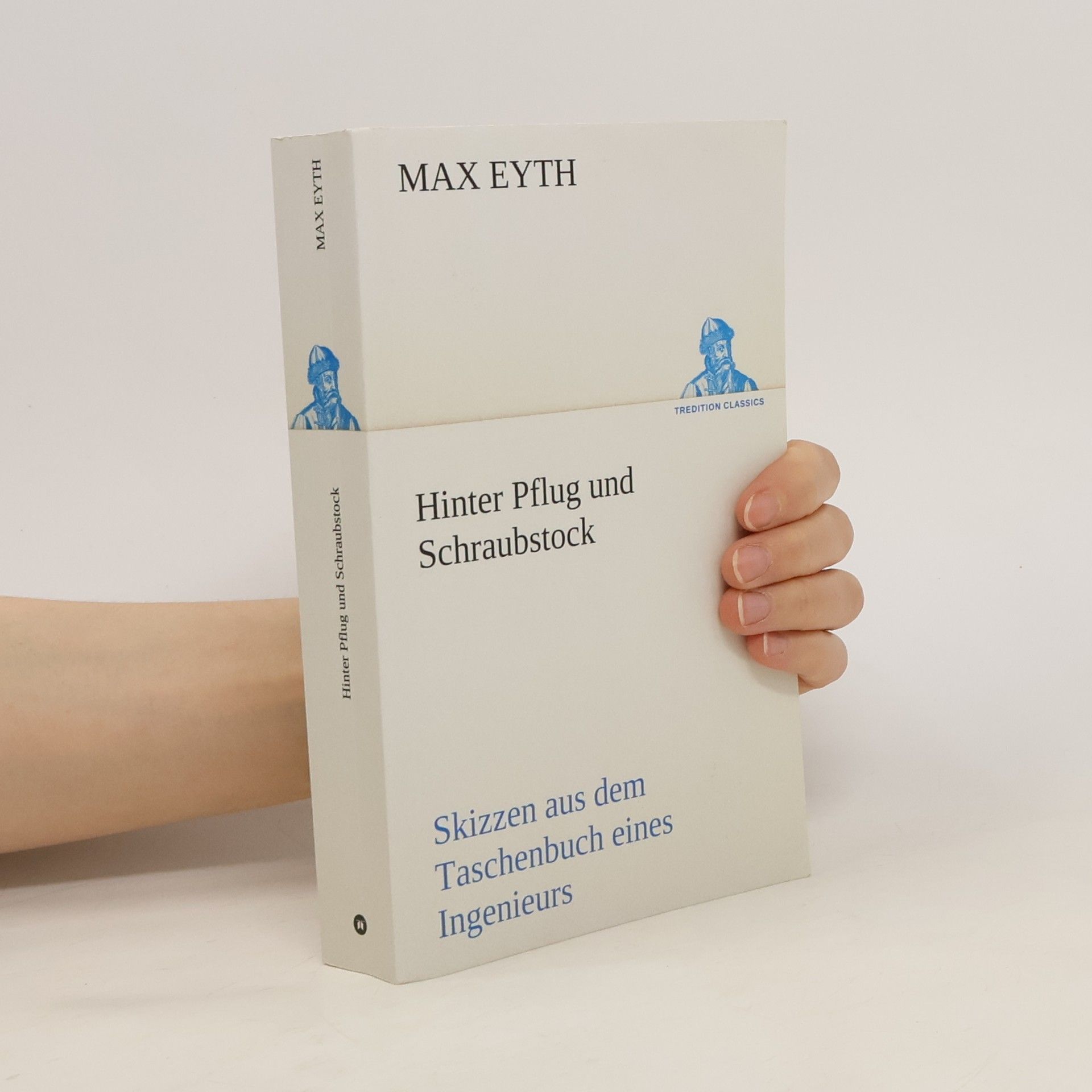 Max Eyth Hinter Pflug und Schraubstock