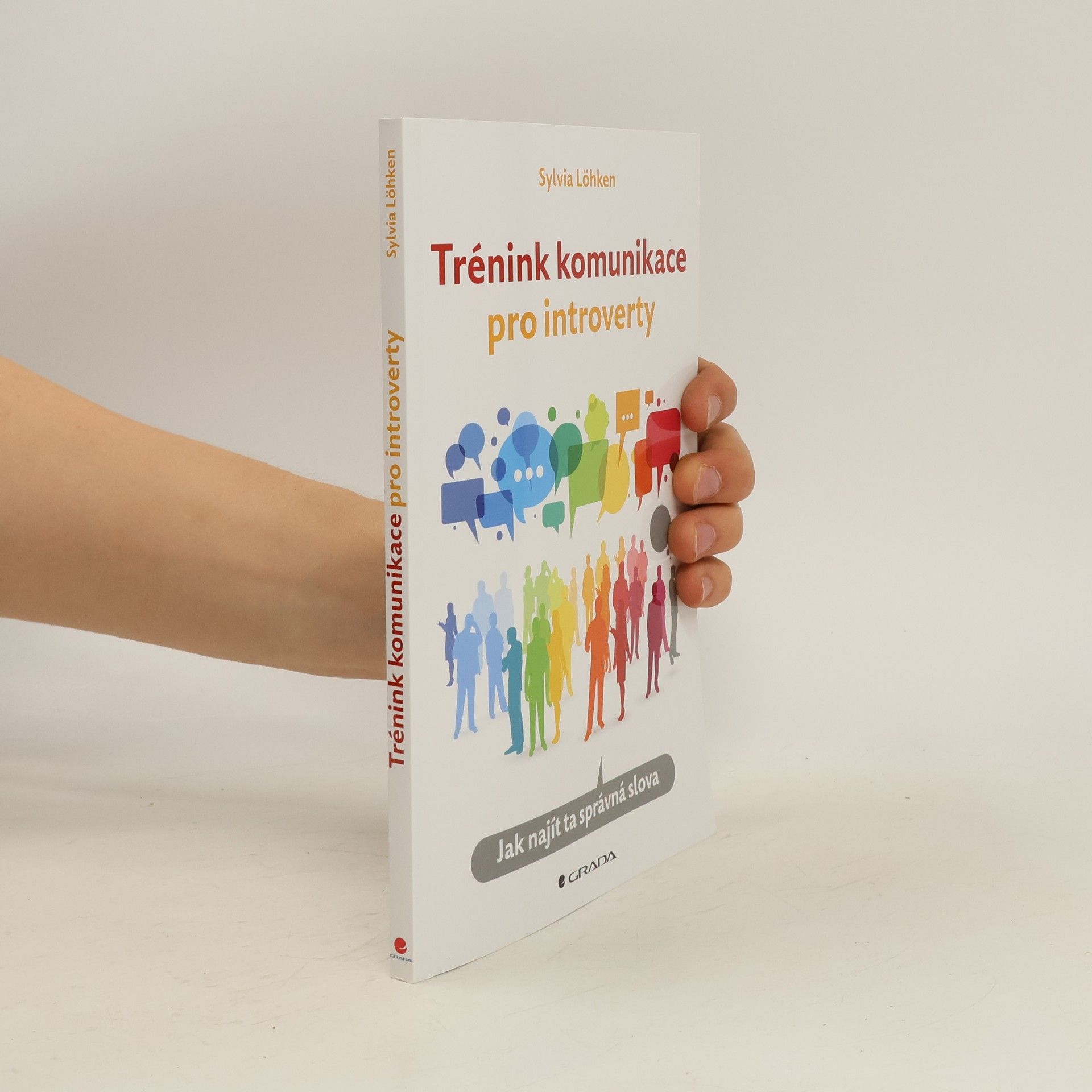 Sylvia Löhken Trénink komunikace pro introverty : jak najít ta správná slova