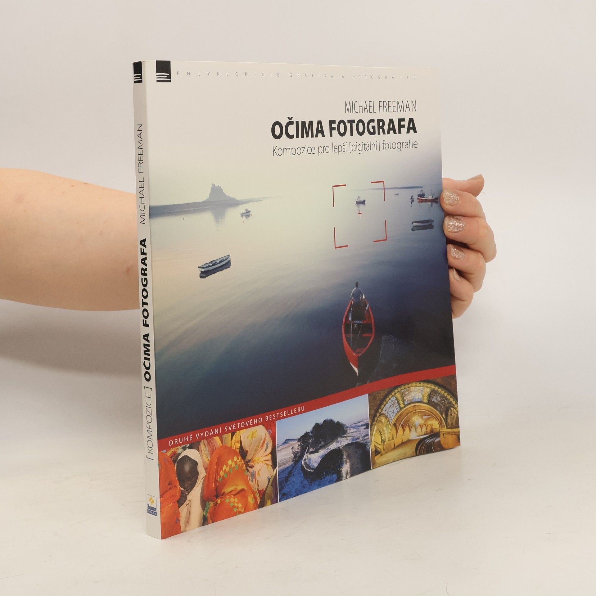 Michael Freeman Očima fotografa : kompozice pro lepší (digitální) fotografie
