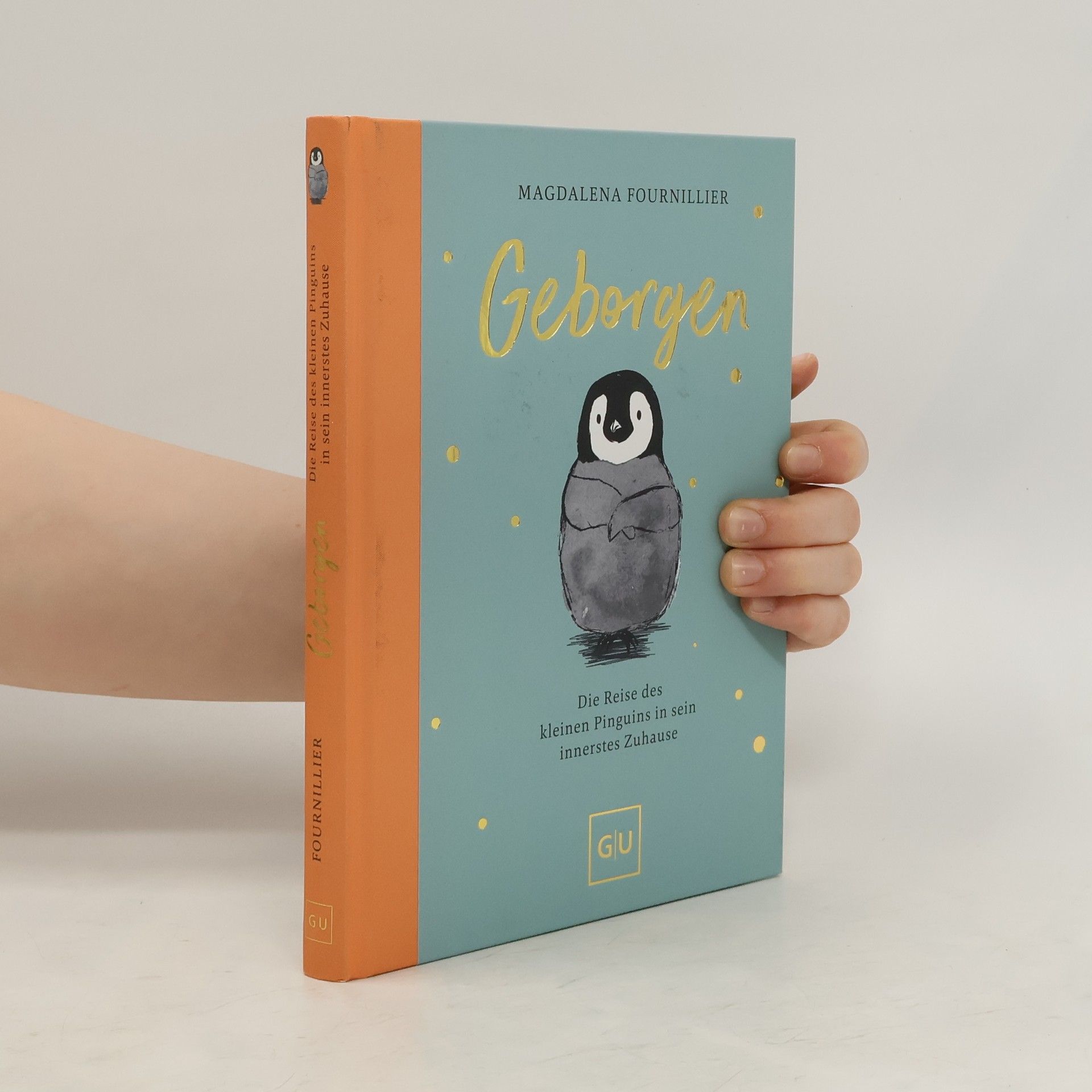 Magdalena Fournillier Geborgen. Die Reise des kleinen Pinguins in sein innerstes Zuhause