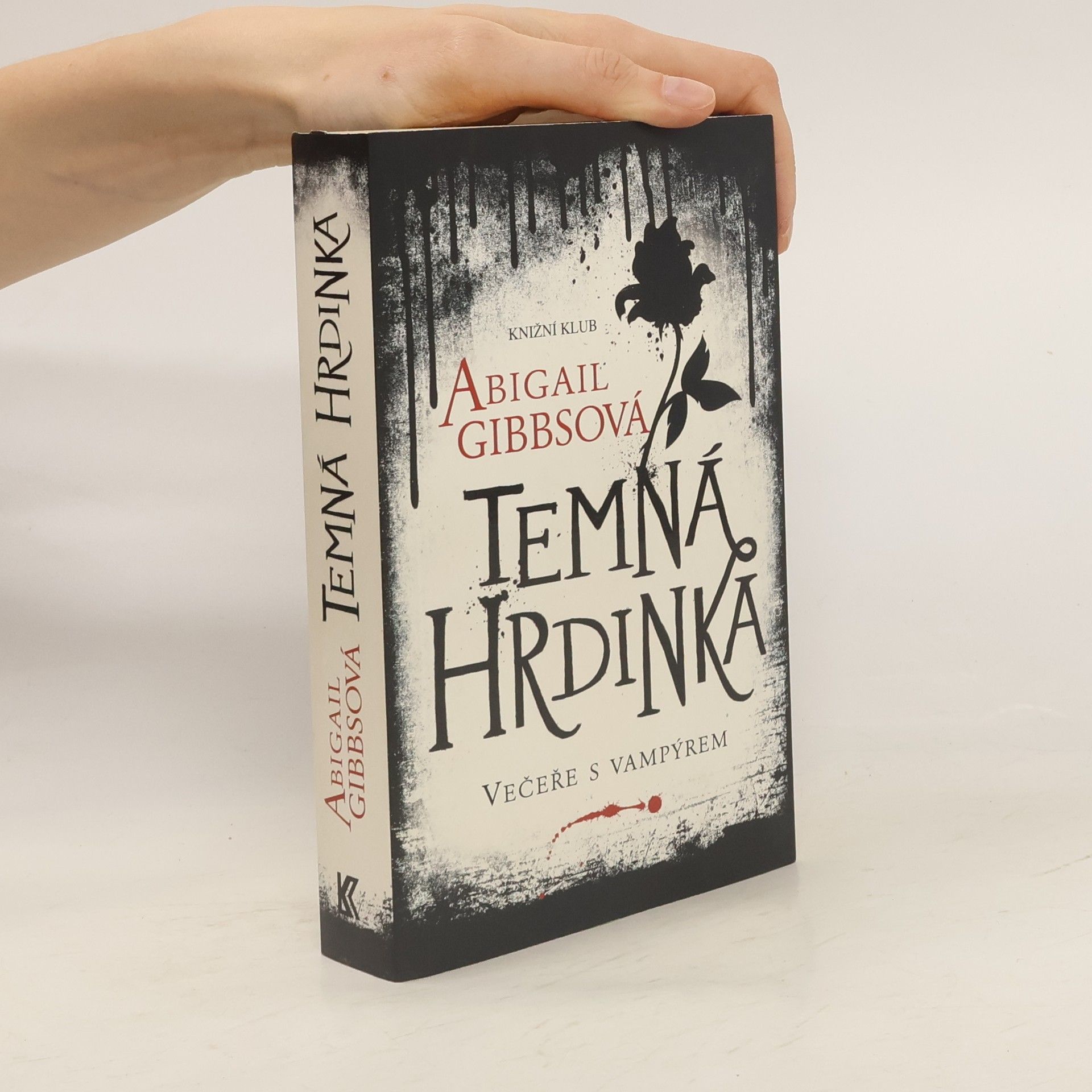 Abigail Gibbs Večeře s vampýrem. Temná hrdinka. Díl 1.