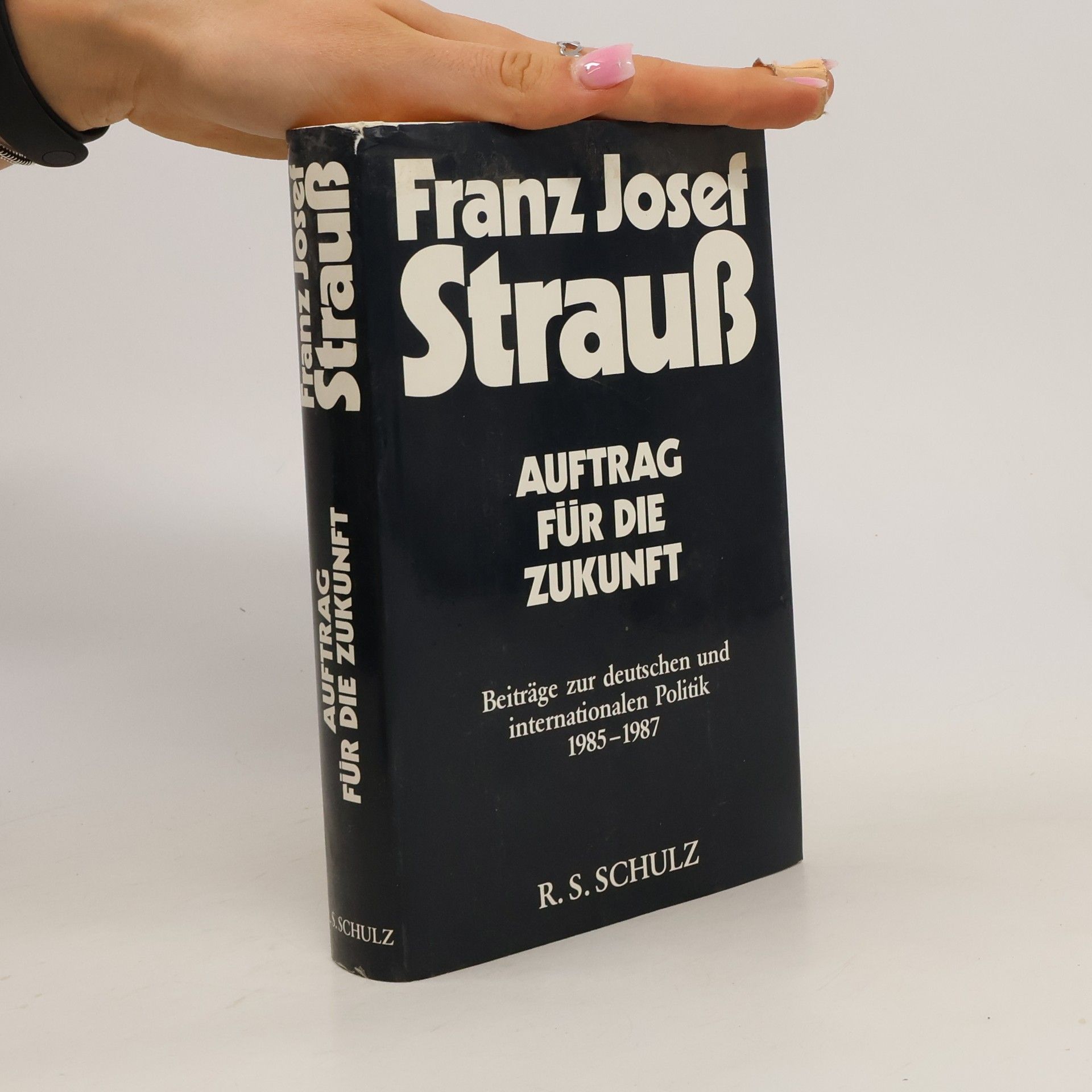 Franz Josef Strauß Auftrag für die Zukunft