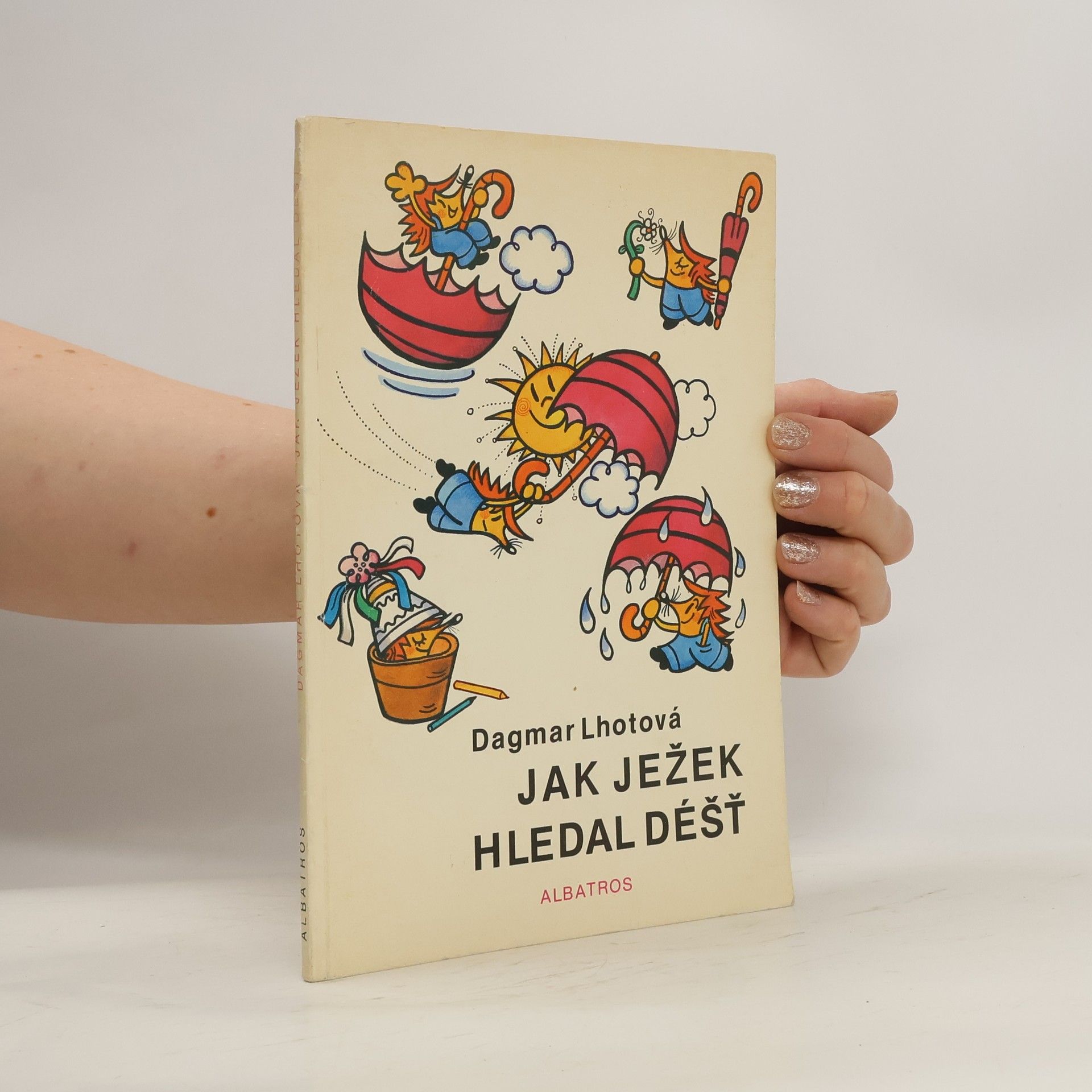 Dagmar Lhotová Jak ježek hledal déšť