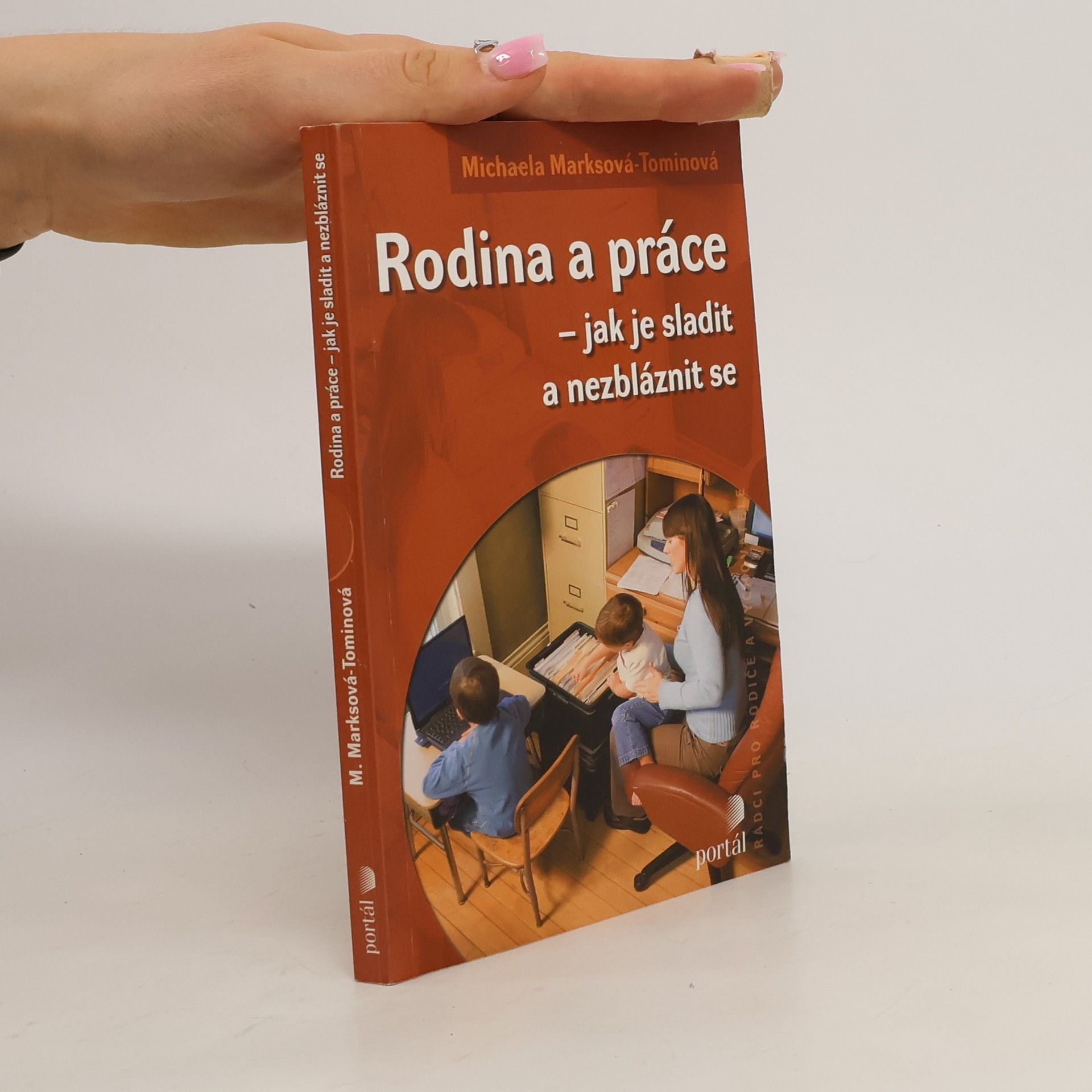 Michaela Marksová Tominová Rodina a práce. Jak je sladit a nezbláznit se