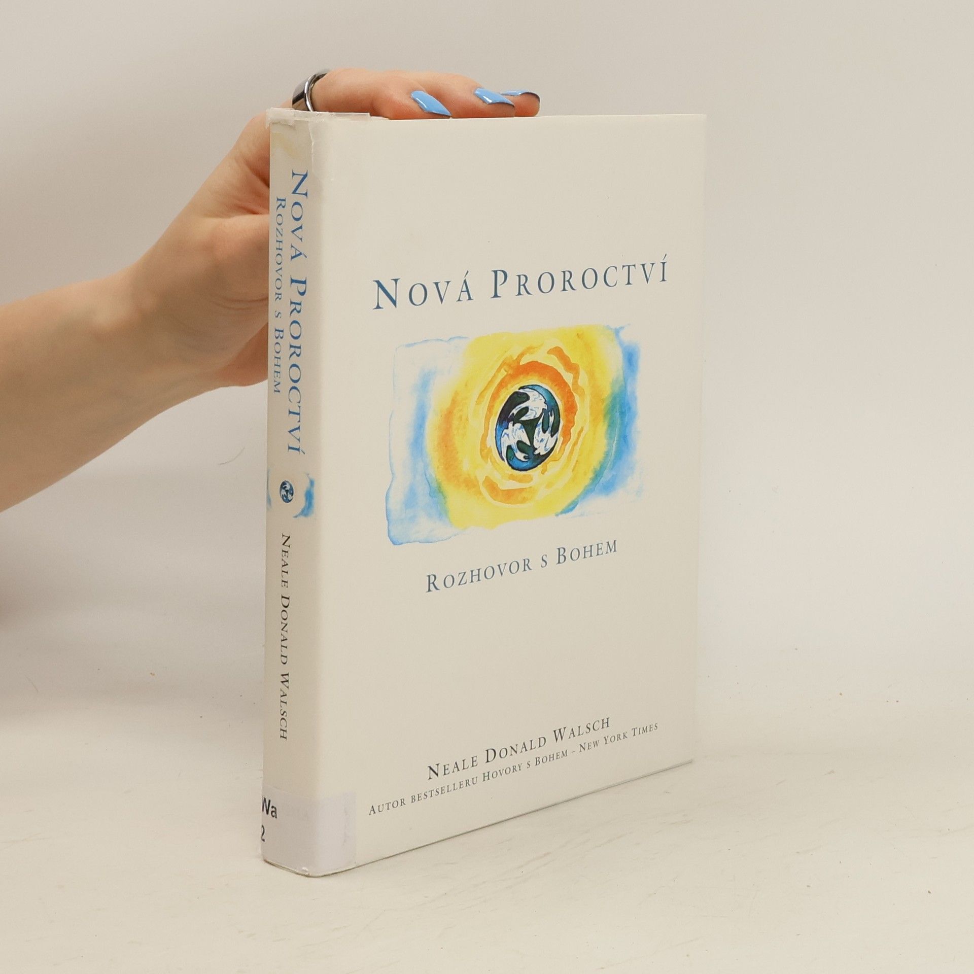 Neale Donald Walsch Nová proroctví : rozhovor s Bohem