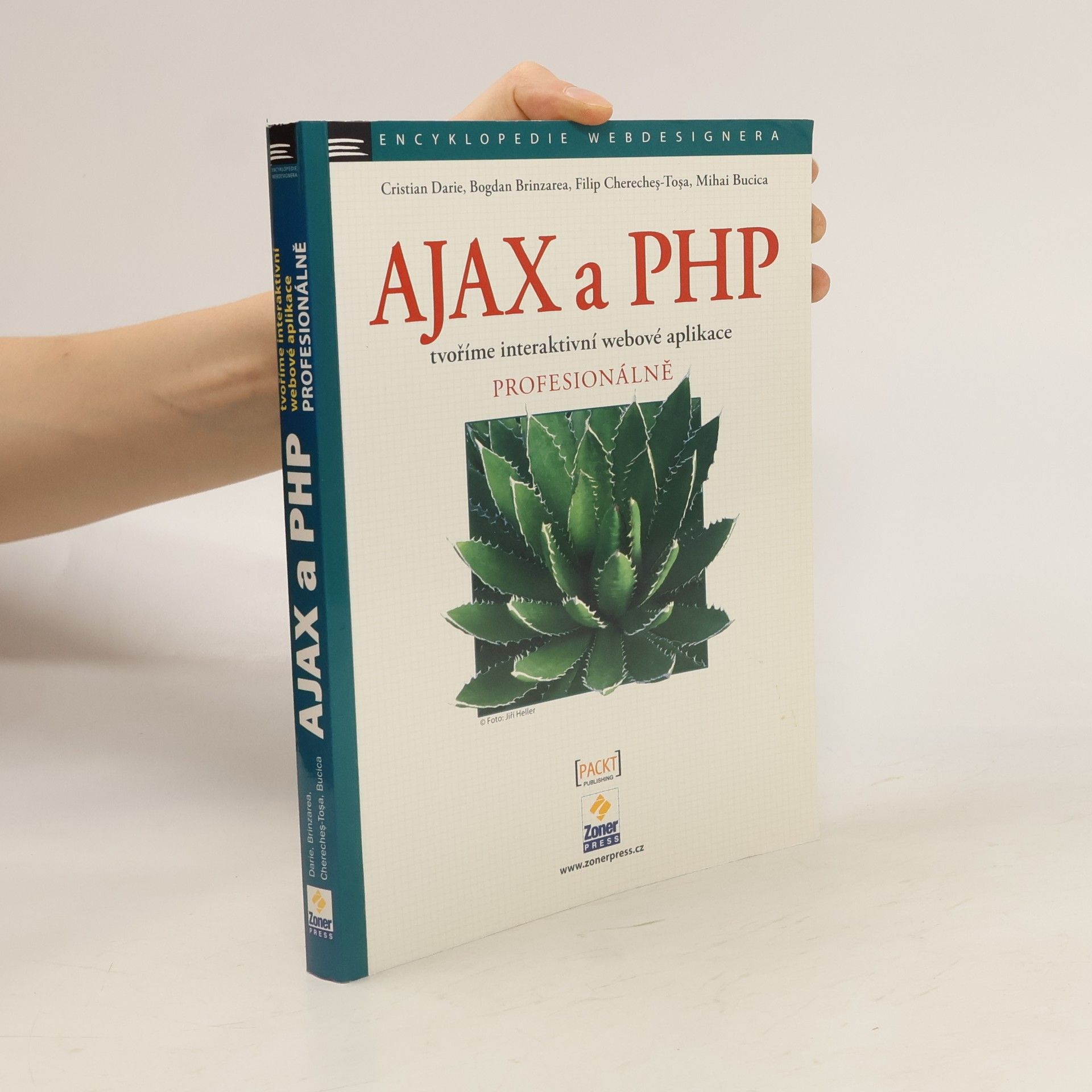 Cristian Darie AJAX a PHP. Tvoříme interaktivní webové aplikace profesionálně.