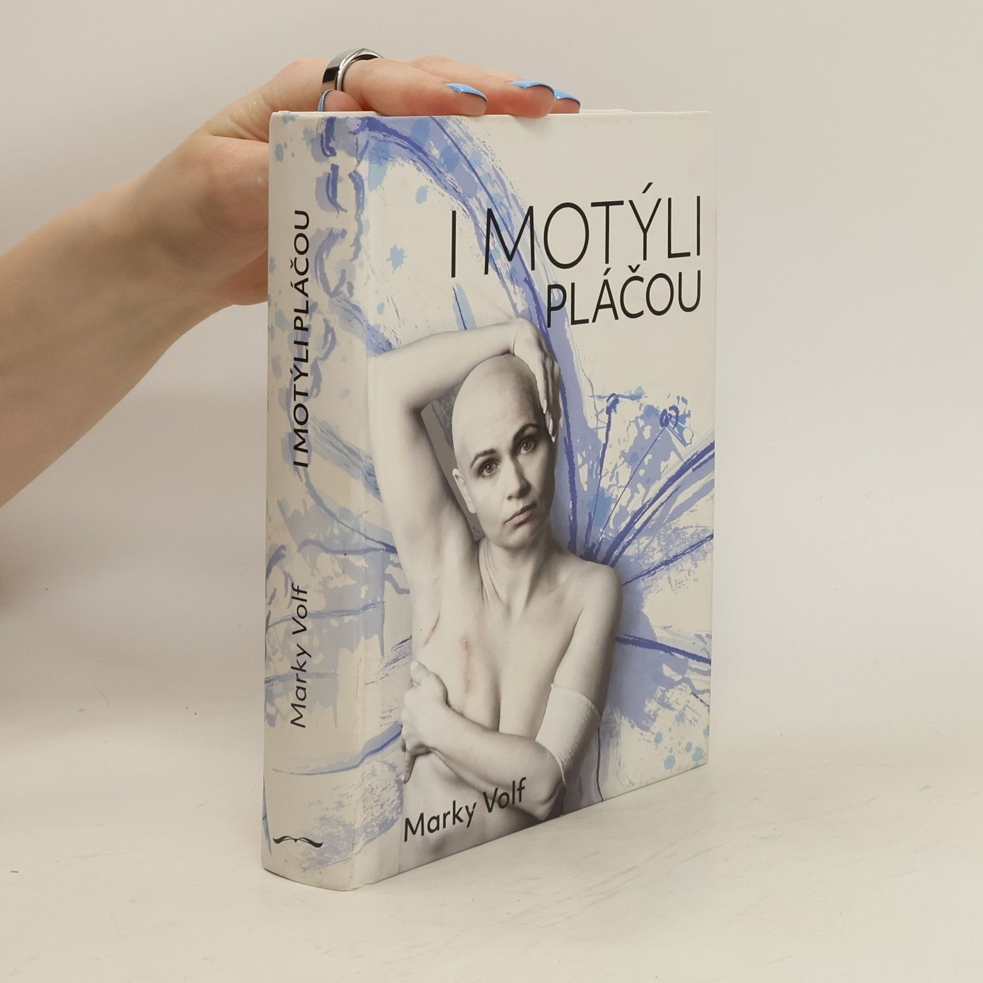 Marky Volf I motýli pláčou: Tohle není manuál na přežití, tohle je život