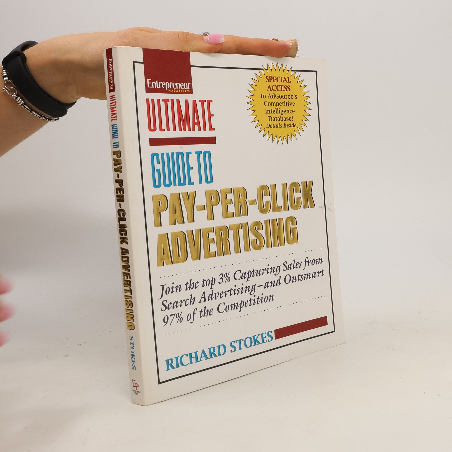 Richard Stokes Ultimate Guide to Pay Per Click Advertising: Advanced Strategies to Help You Beat 97% of the Competition