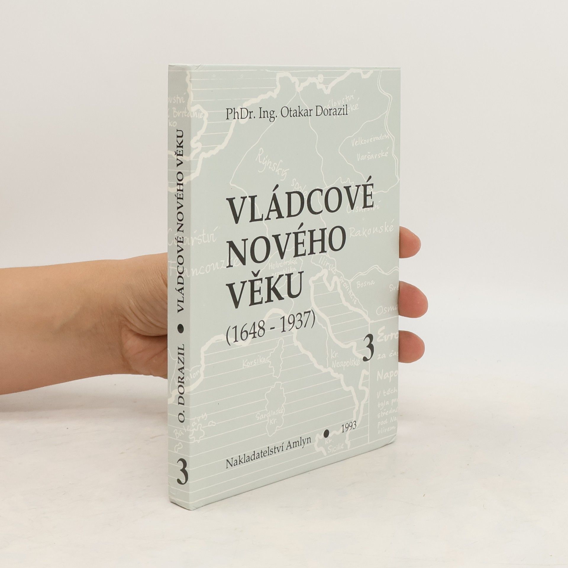 Otakar Dorazil Vládcové nového věku. Kniha 3, (1792-1918) : Francie, Anglie a Německo v 19. století