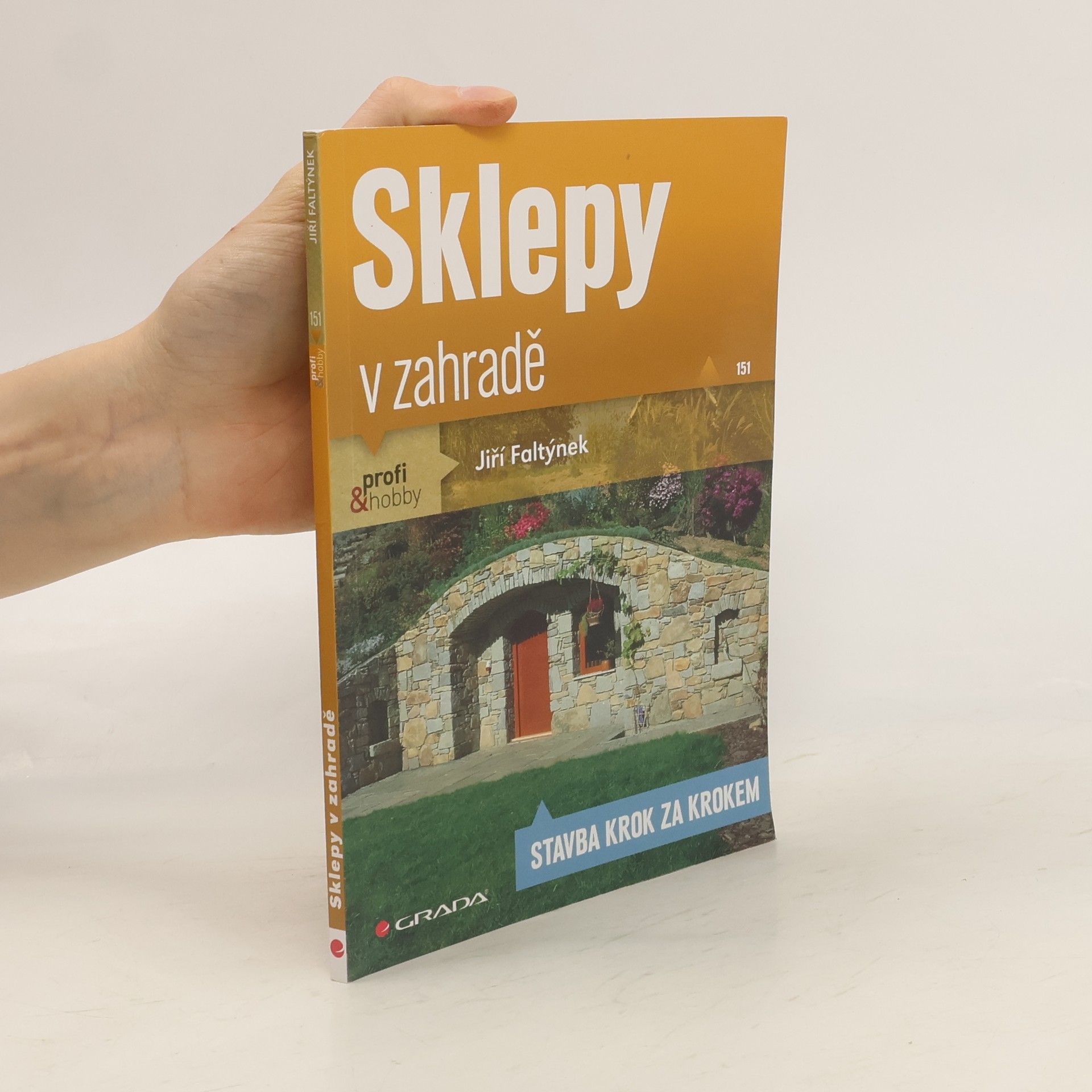 Jiří Faltýnek Sklepy v zahradě: stavba krok za krokem