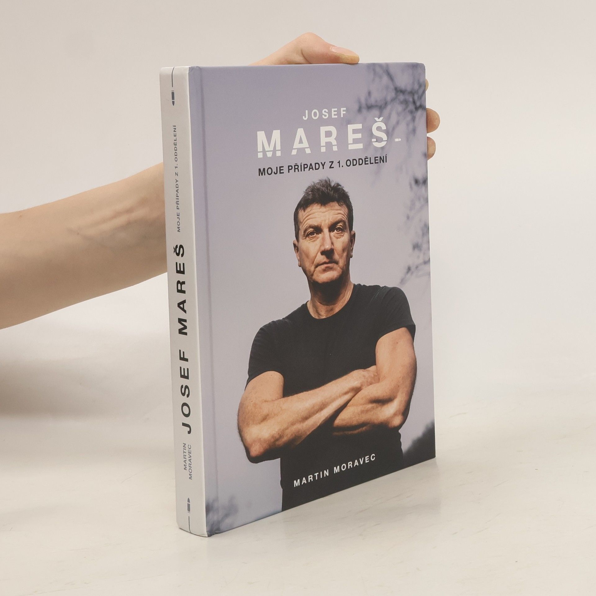 Martin Moravec Josef Mareš: Moje případy z 1. oddělení